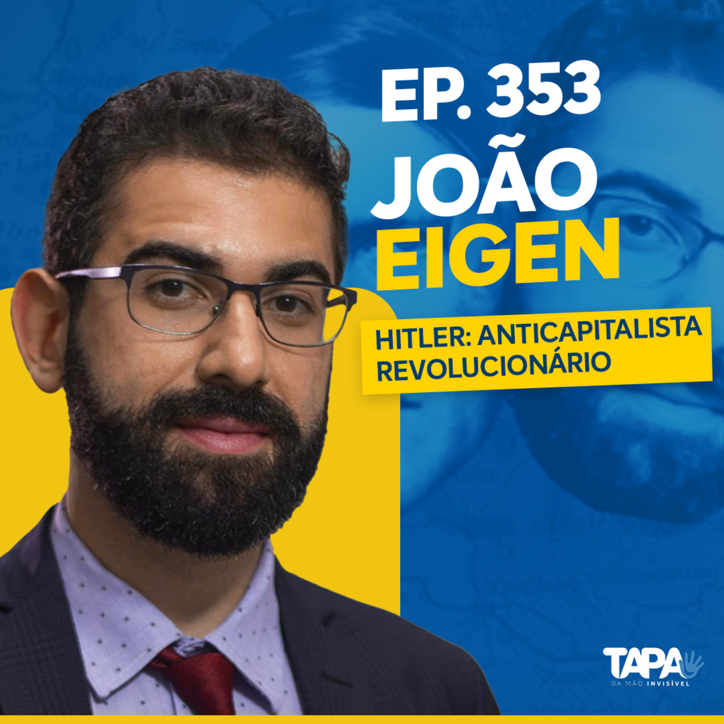 EP.353 - Hitler: Anticapitalista e Revolucionário, com João Eigen