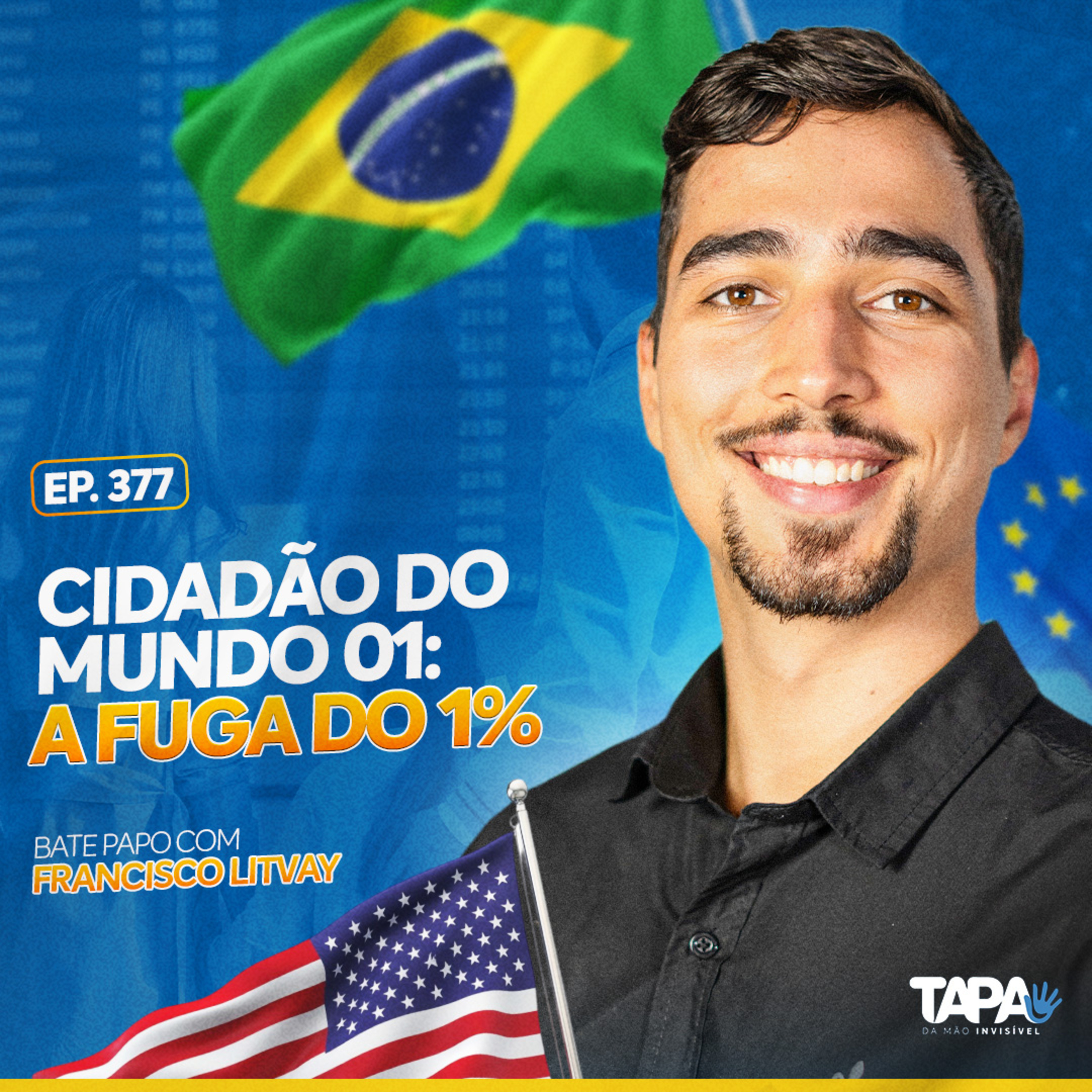 EP.377 - Cidadão do Mundo 01: a fuga do 1%, com Francisco Litvay