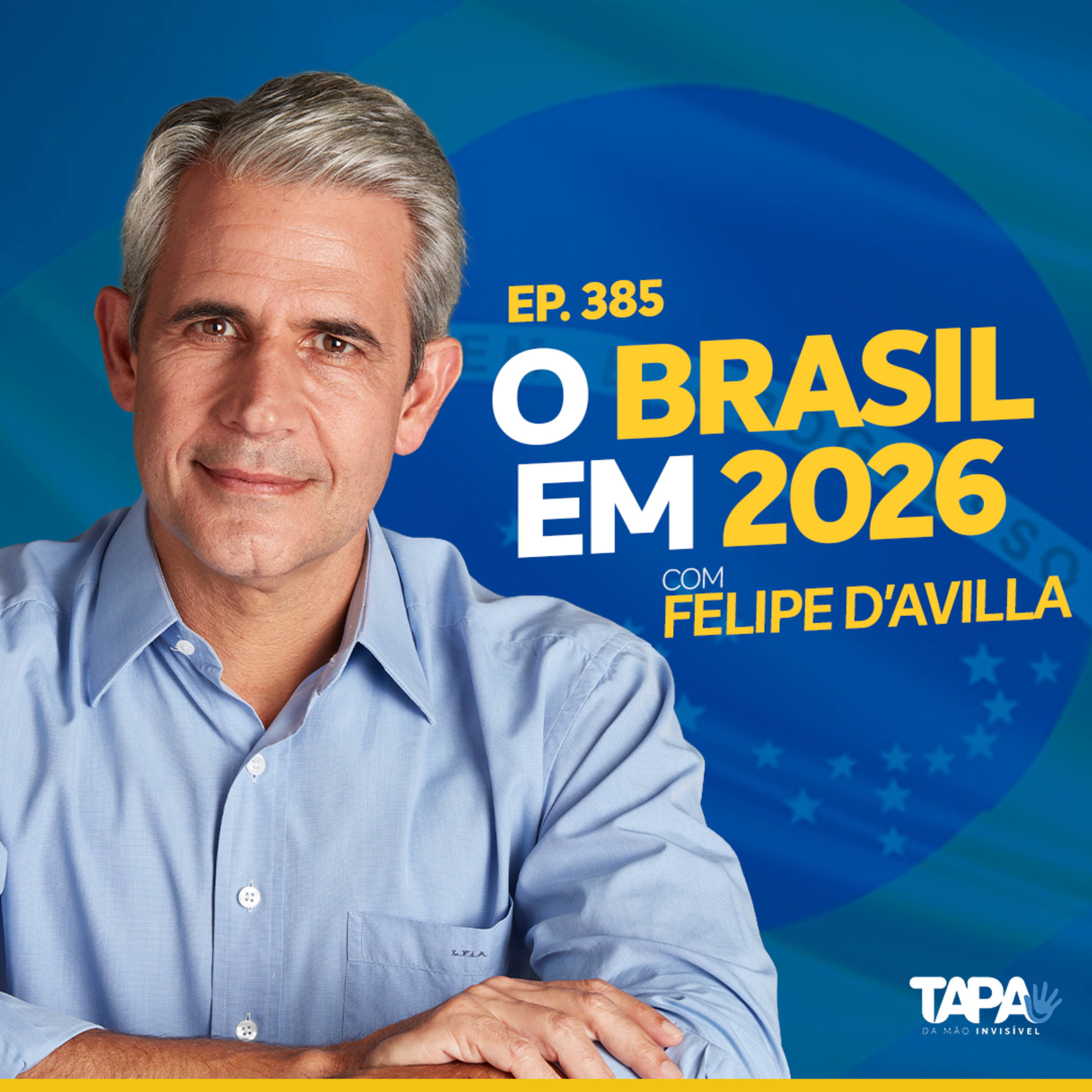EP.385 - O Brasil em 2026, com Felipe D'Avila