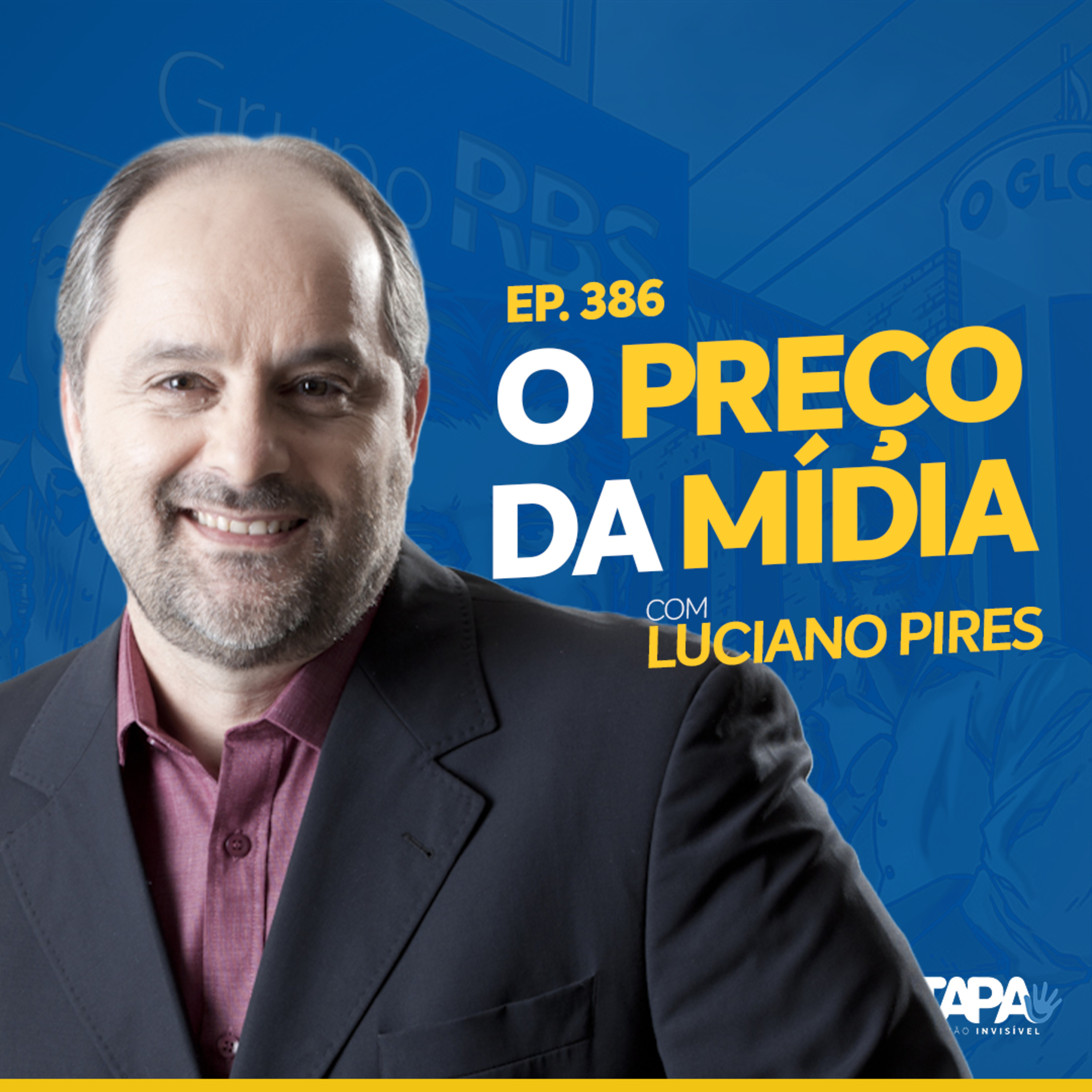 EP.386 - O preço da mídia, com Luciano Pires