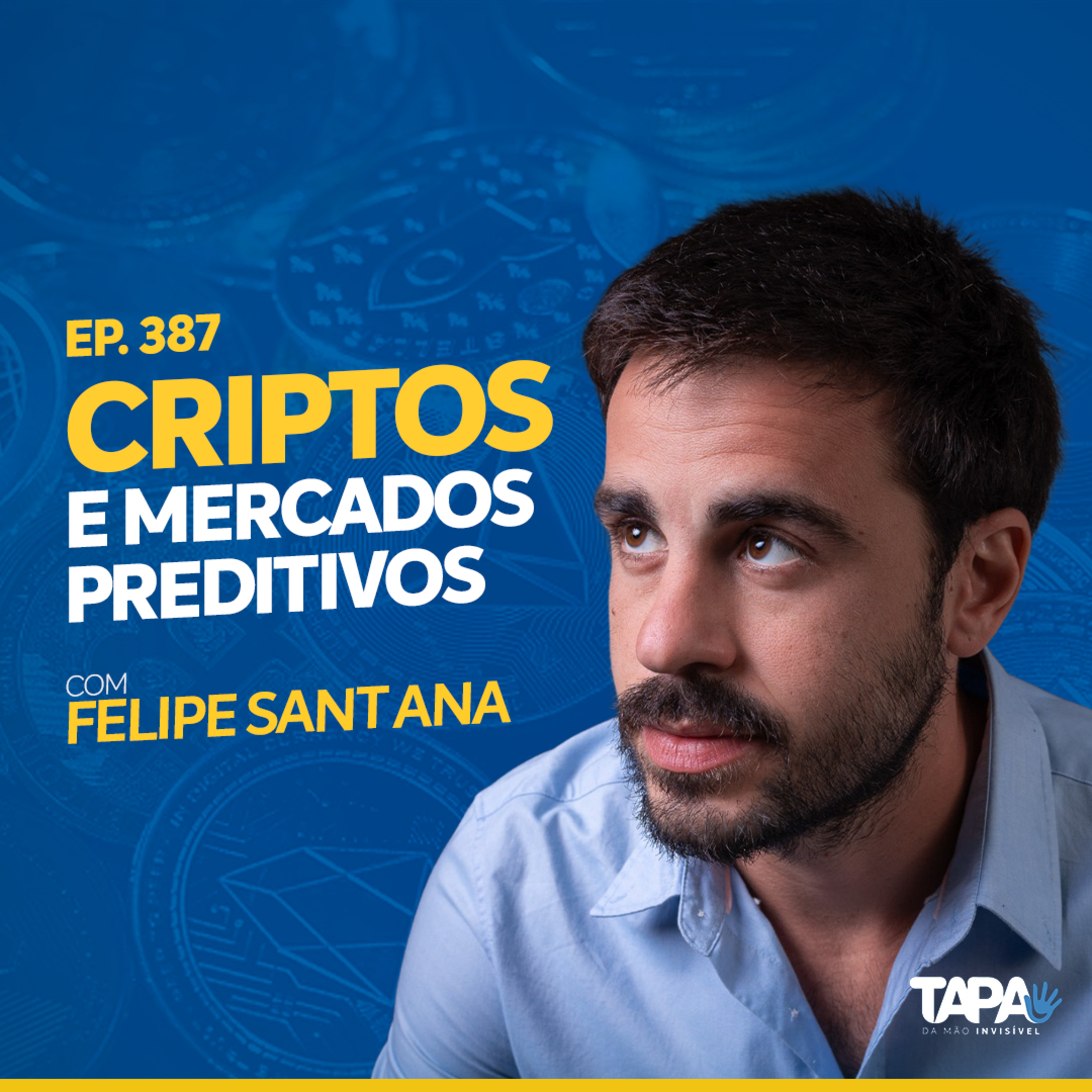 EP.387 - Cripto e mercados preditivos, com Felipe Sant Ana