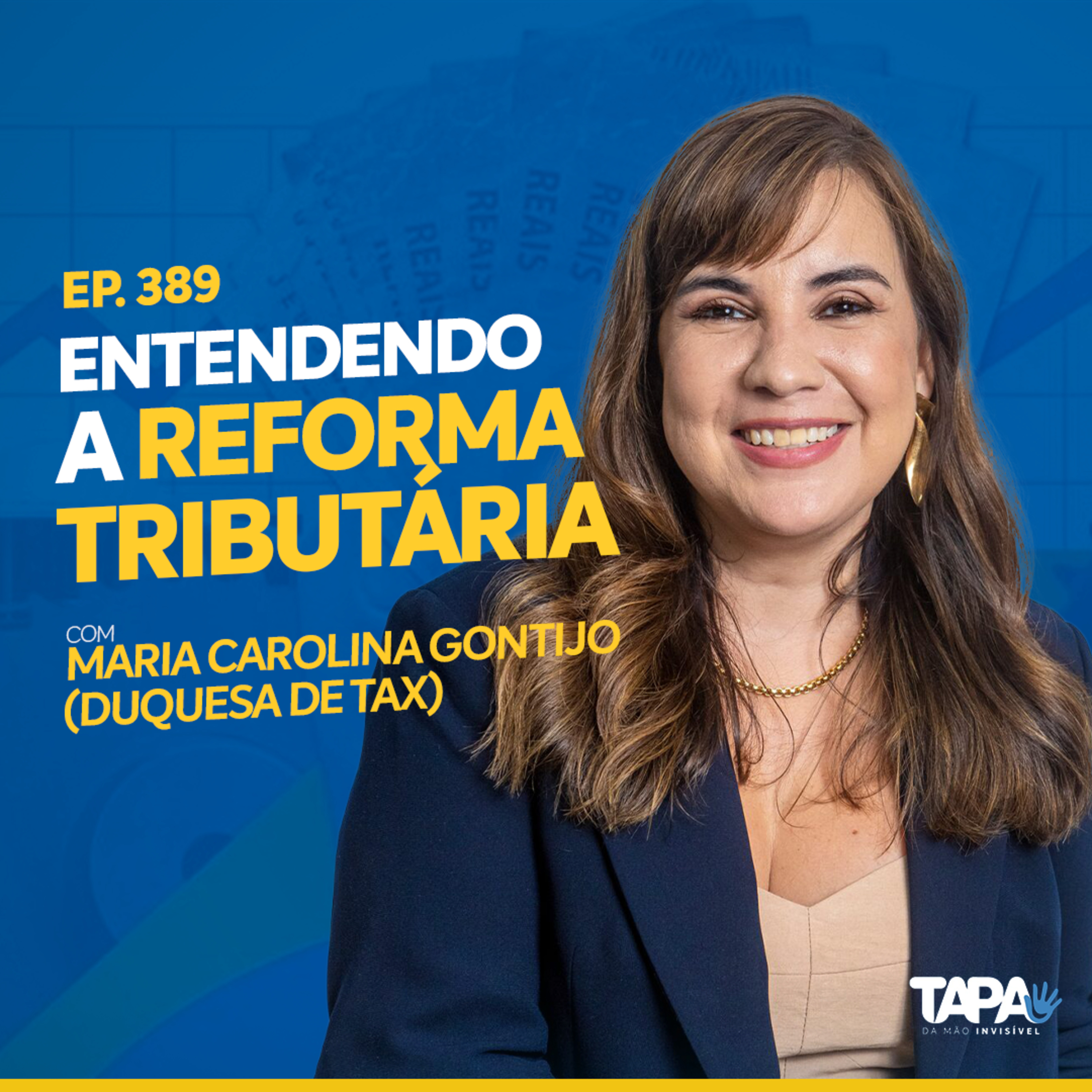 EP.389 - Entenda a Reforma Tributária, com Maria Carolina Gontijo