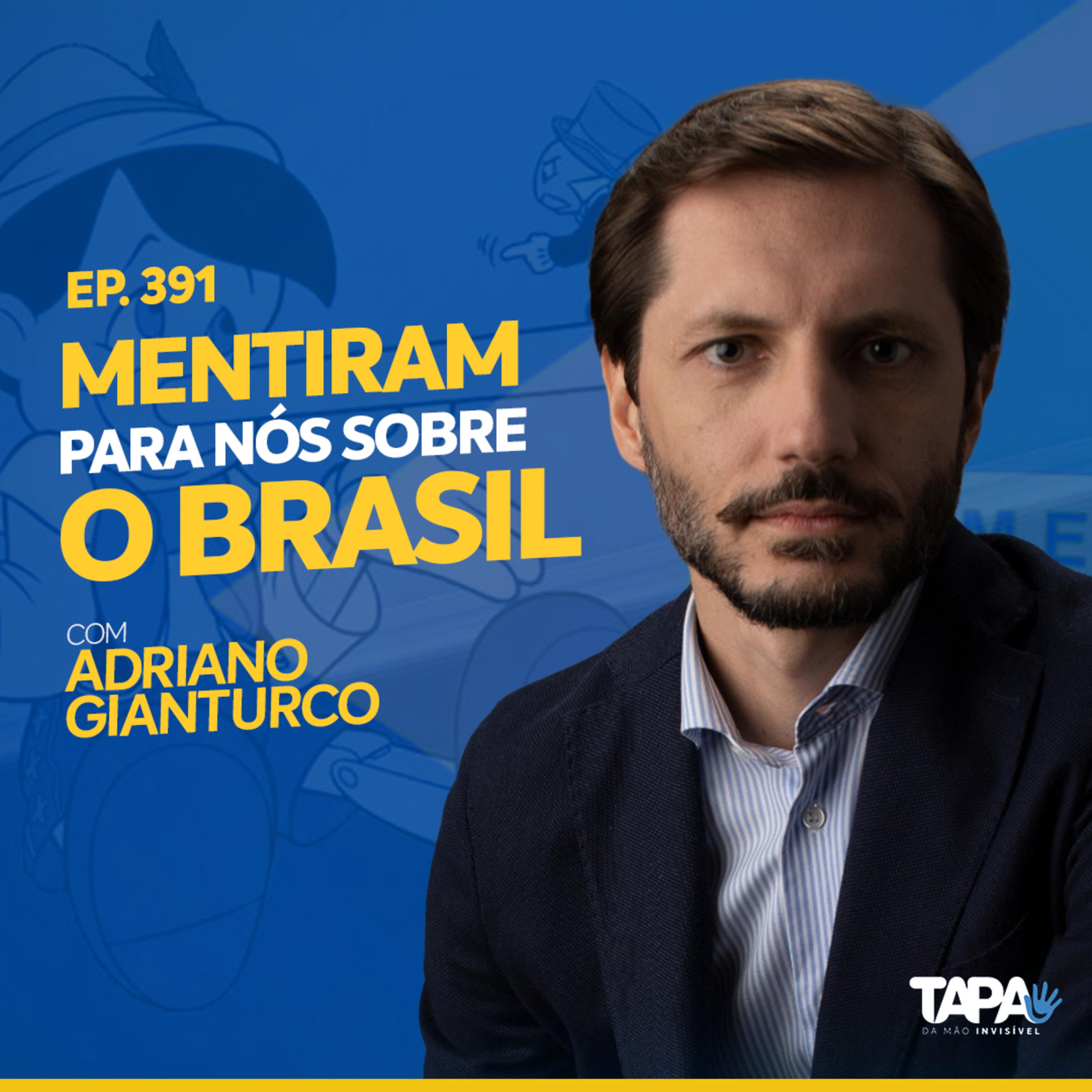 EP.391 - Mentiram para nós sobre o Brasil, com Adriano Gianturco