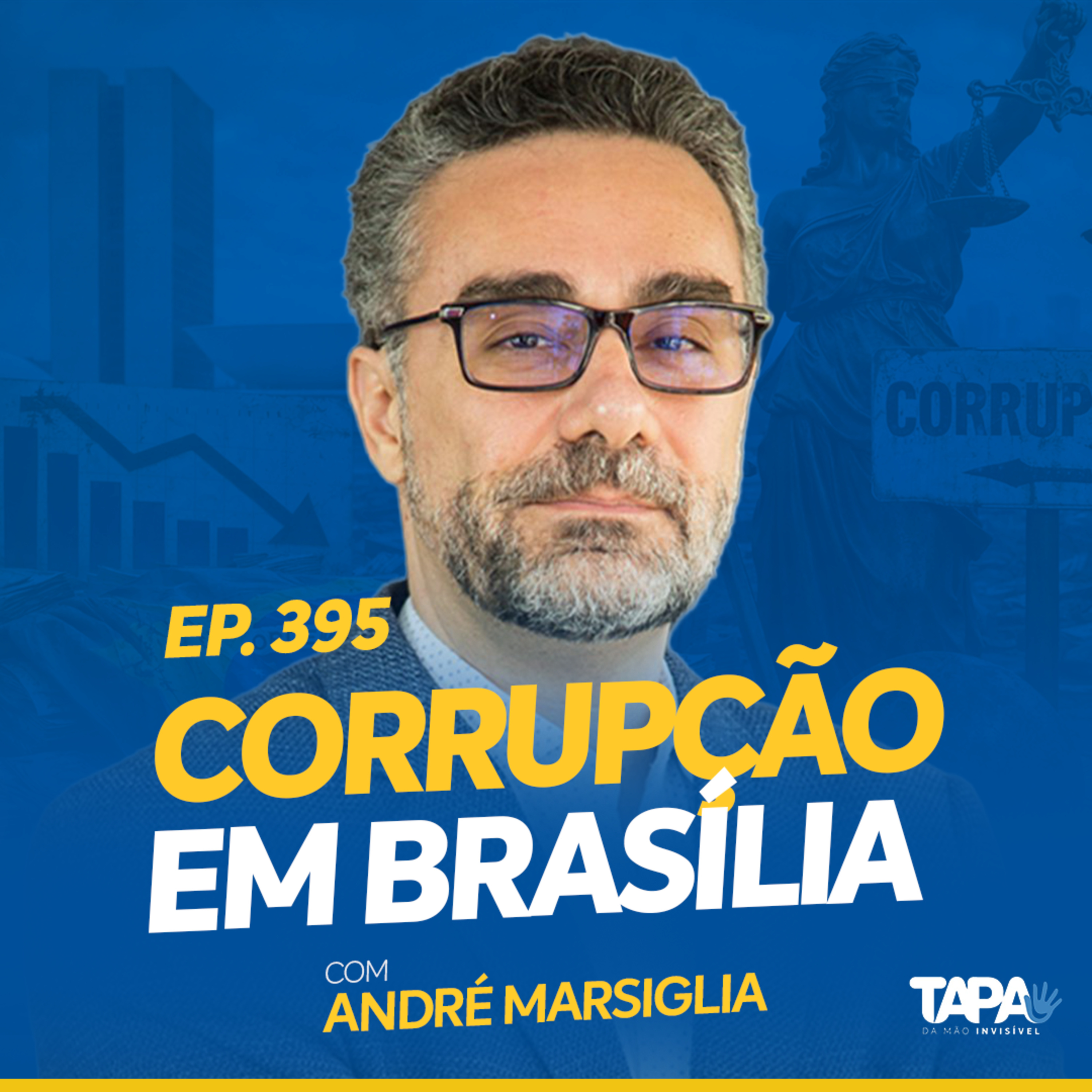 EP. 395 - Corrupção em Brasília, com André Marsiglia
