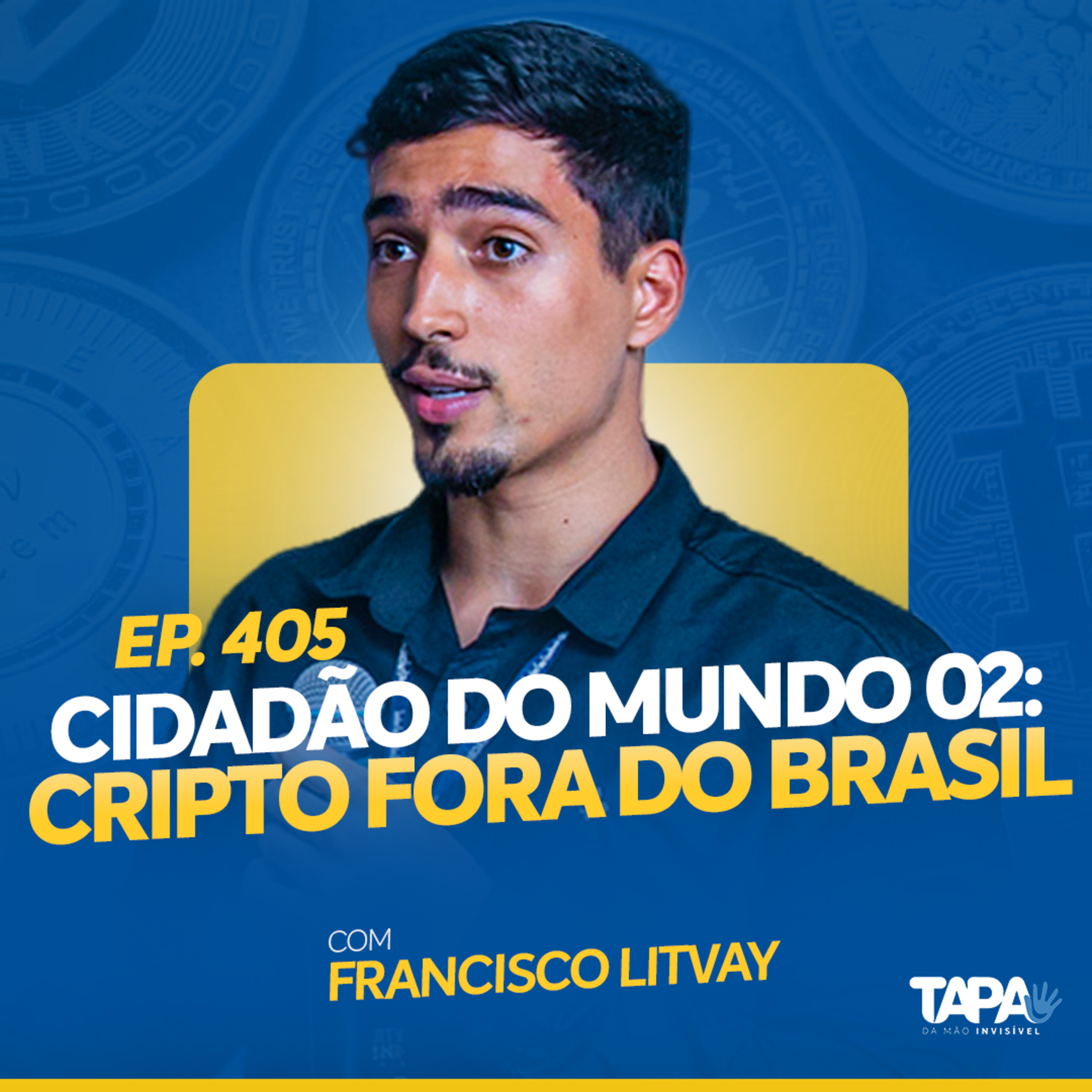 EP.405 - Cidadão do mundo 02: cripto fora do Brasil, com Francisco Litvay