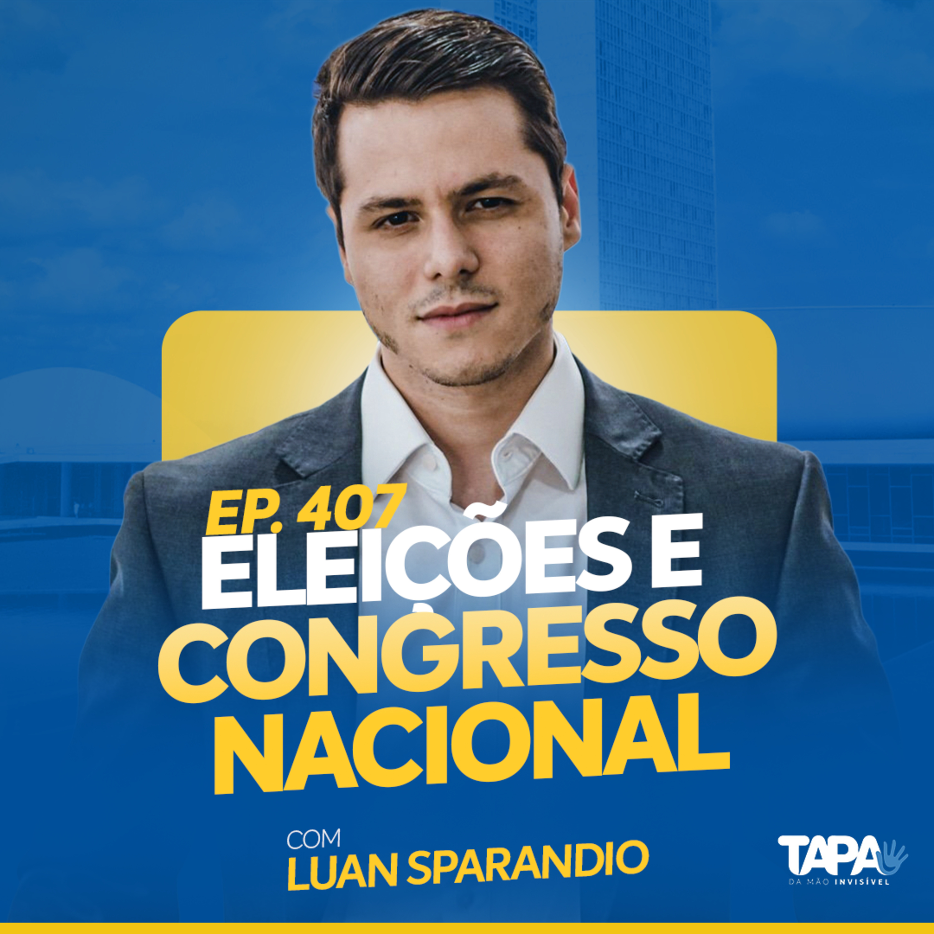EP.407 - Eleições e Congresso Nacional, com Luan Sperandio
