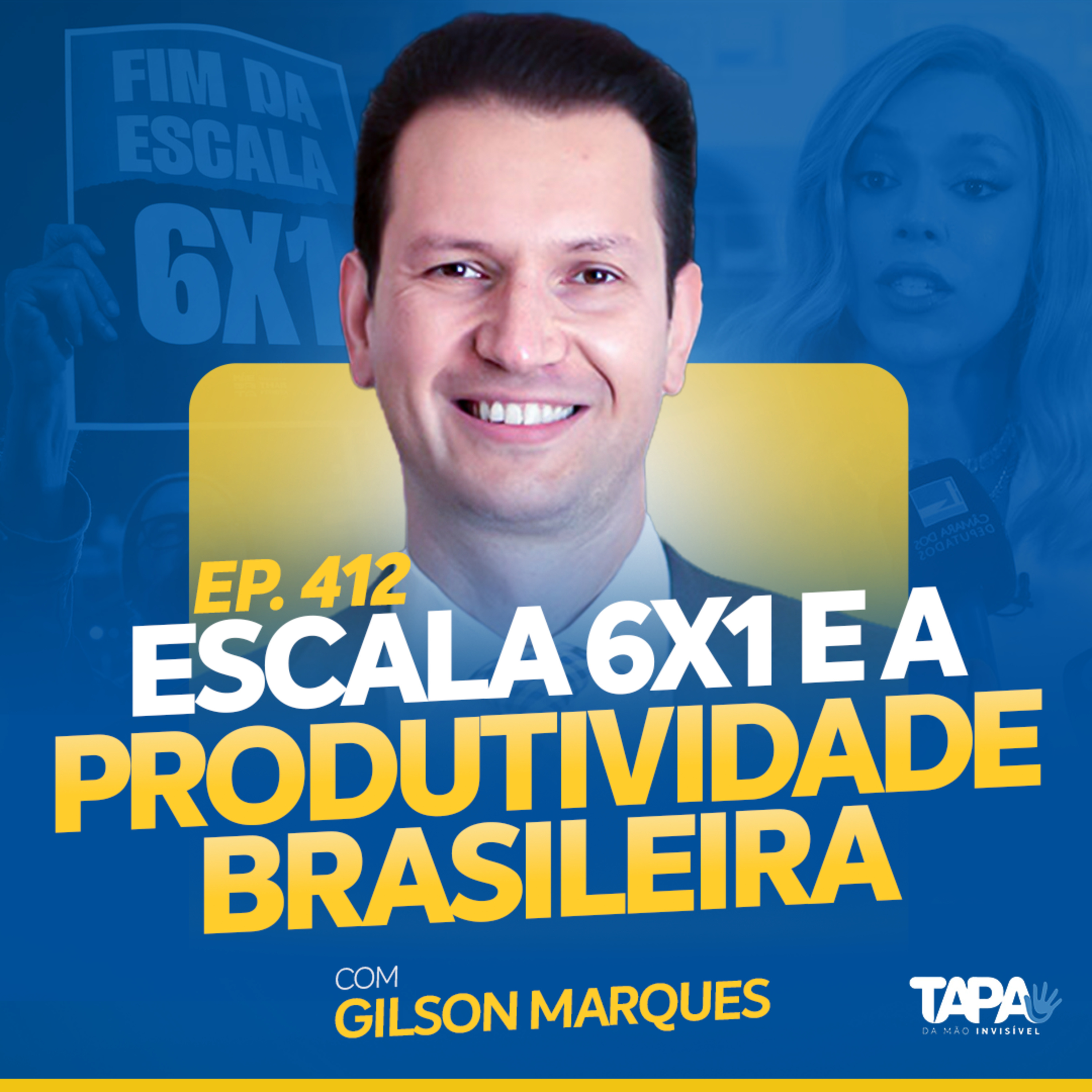 EP.412 - Escala 6x1 e a produtividade brasileira, com Gilson Marques