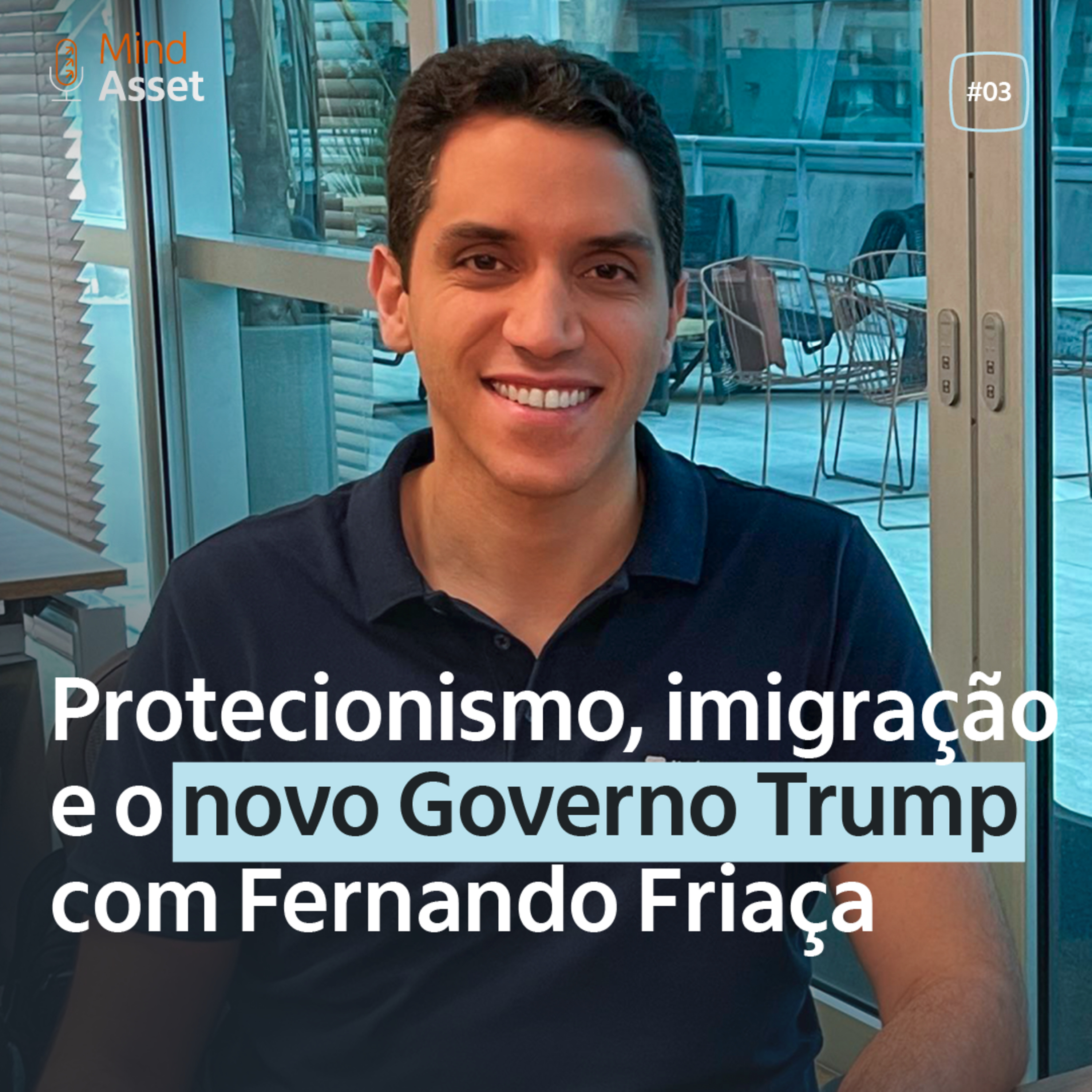 5T #03 - Protecionismo, imigração e o novo Governo Trump com Fernando Friaça