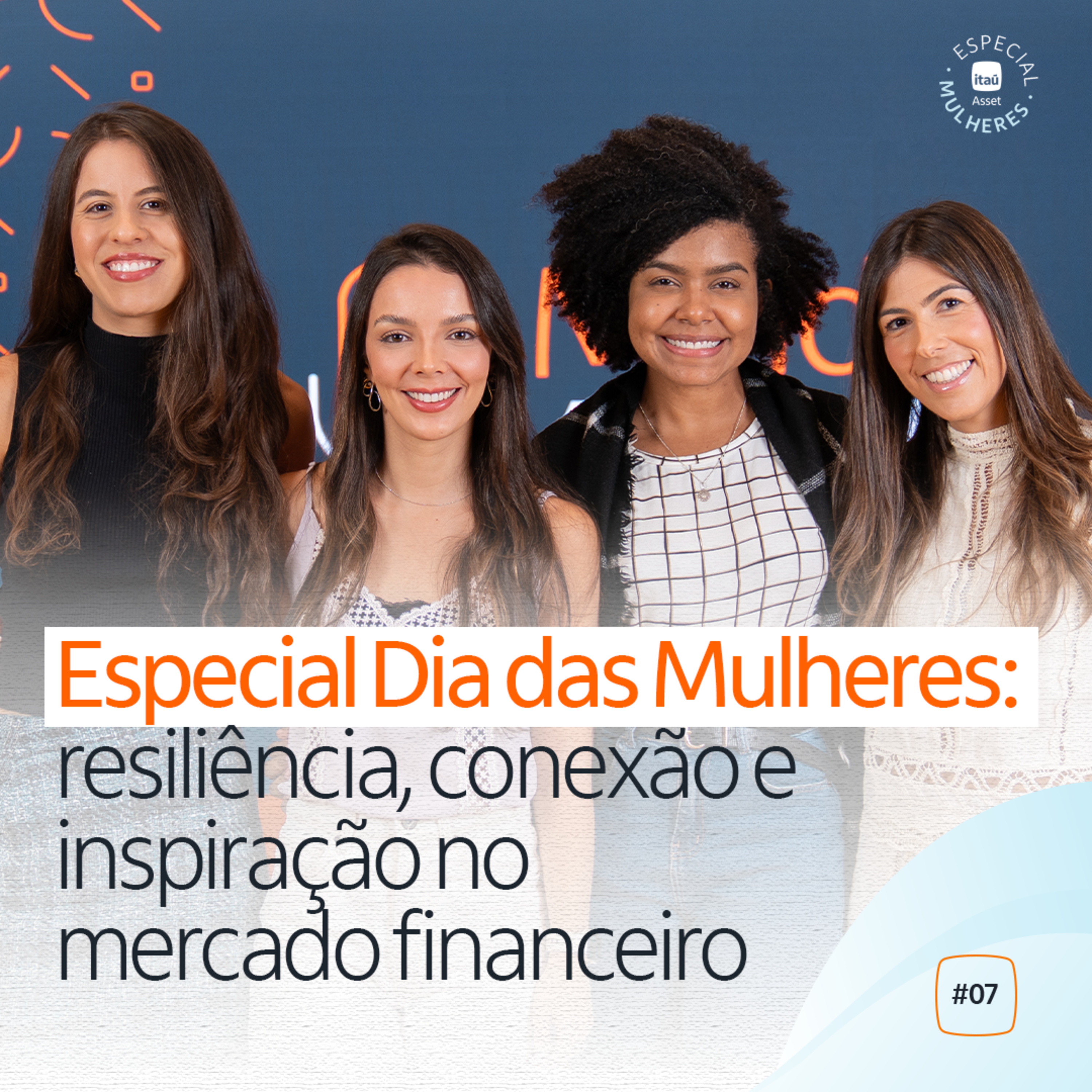 5T #07 | Especial Dia das Mulheres: resiliência, conexão e inspiração no mercado financeiro