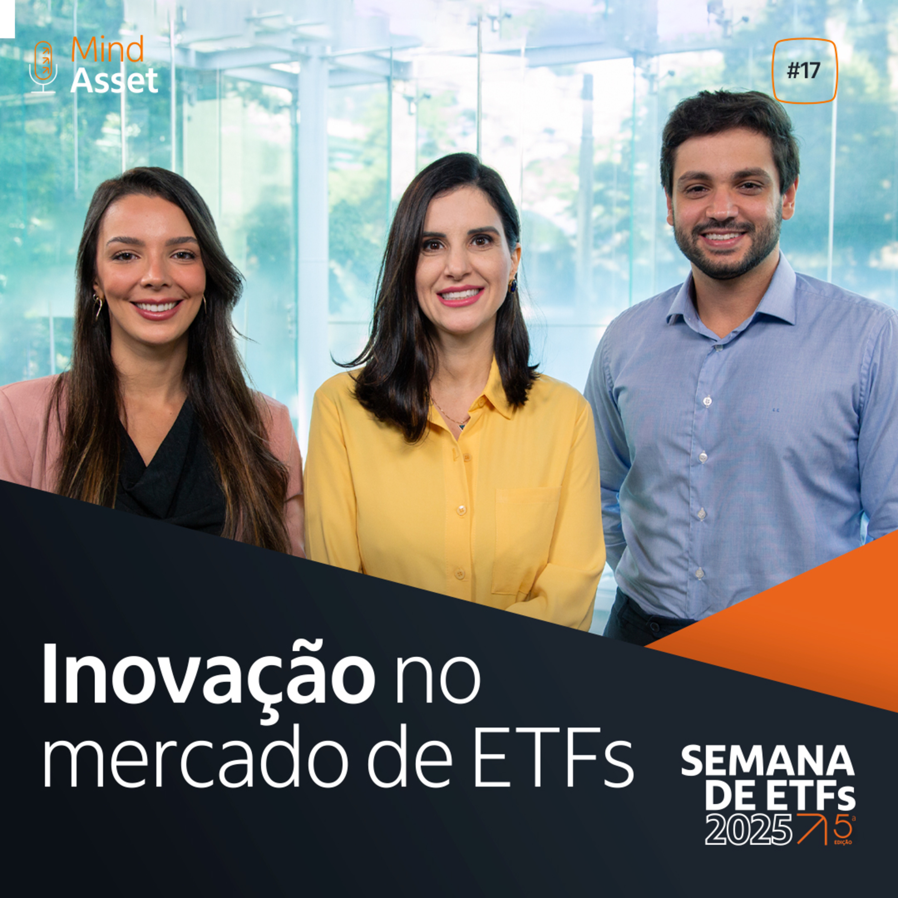 5T #17 - Inovação no mercado de ETFs | Especial Semana de ETFs 2025