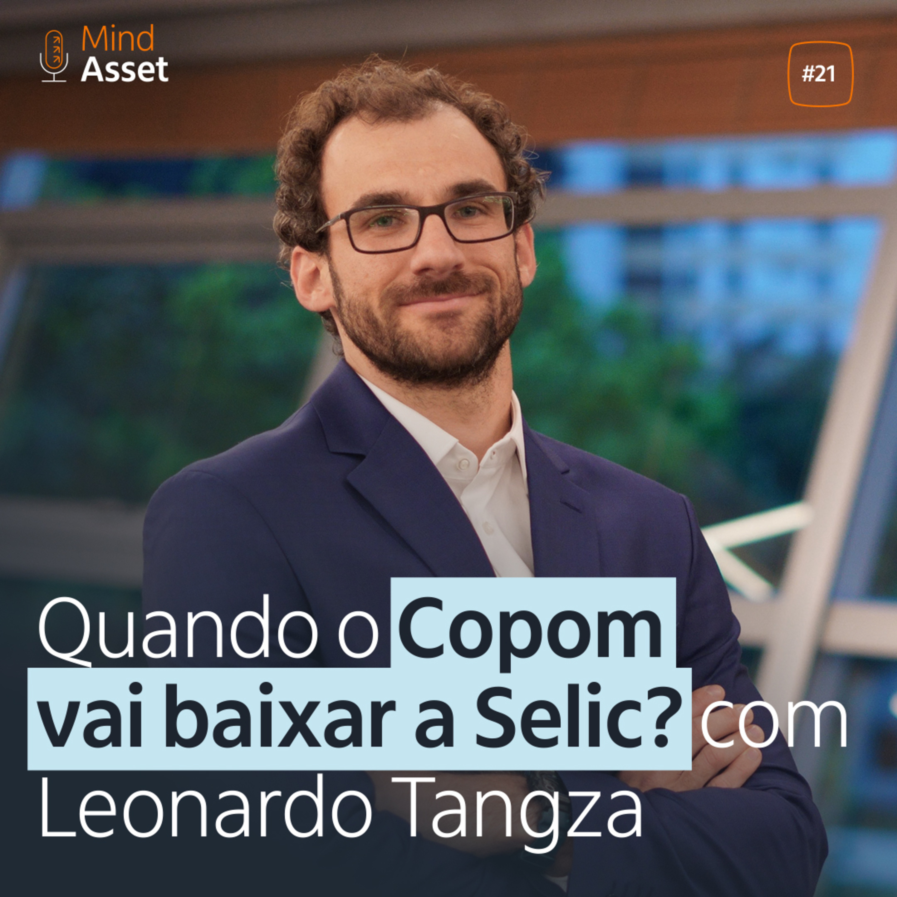 5T #21 - Quando o Copom vai baixar a Selic? com Leonardo Tangza
