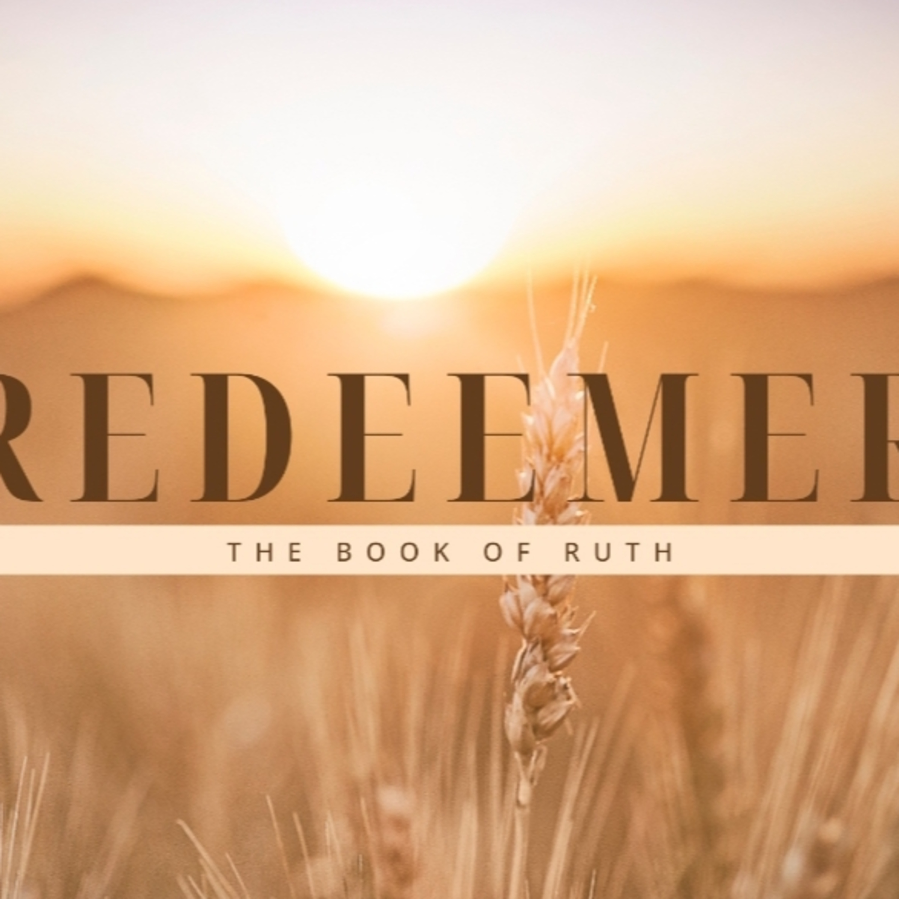 Redemption Ruth SERMONS – Parramatta Christian Church
