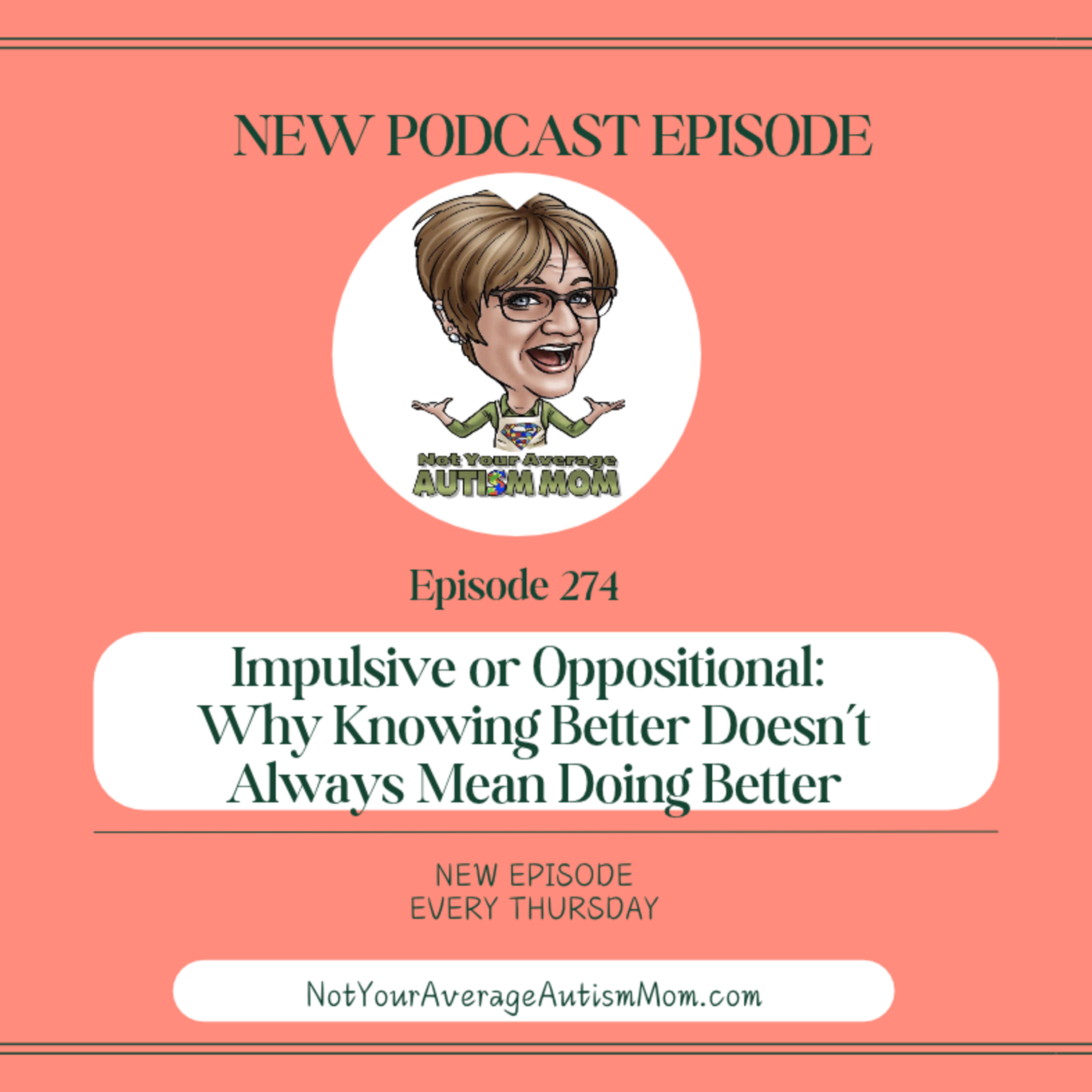 274. Impulsive or Oppositional? Why Knowing Better Doesn’t Always Mean Doing Better episode artwork