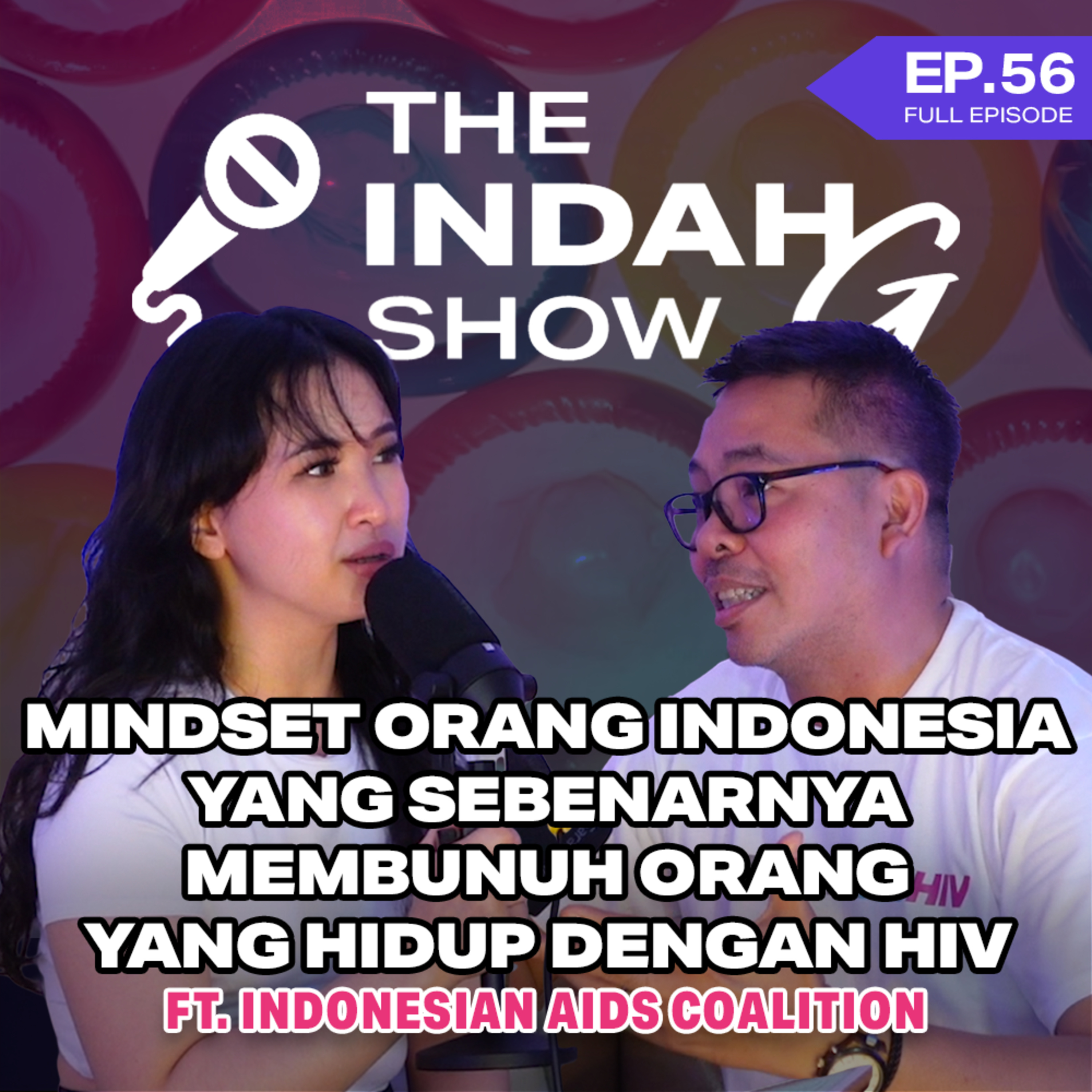 Mindset Orang Indonesia Yang Sebenarnya Membunuh Orang Yang Hidup Dengan HIV ft. Indonesia AIDS Coalition