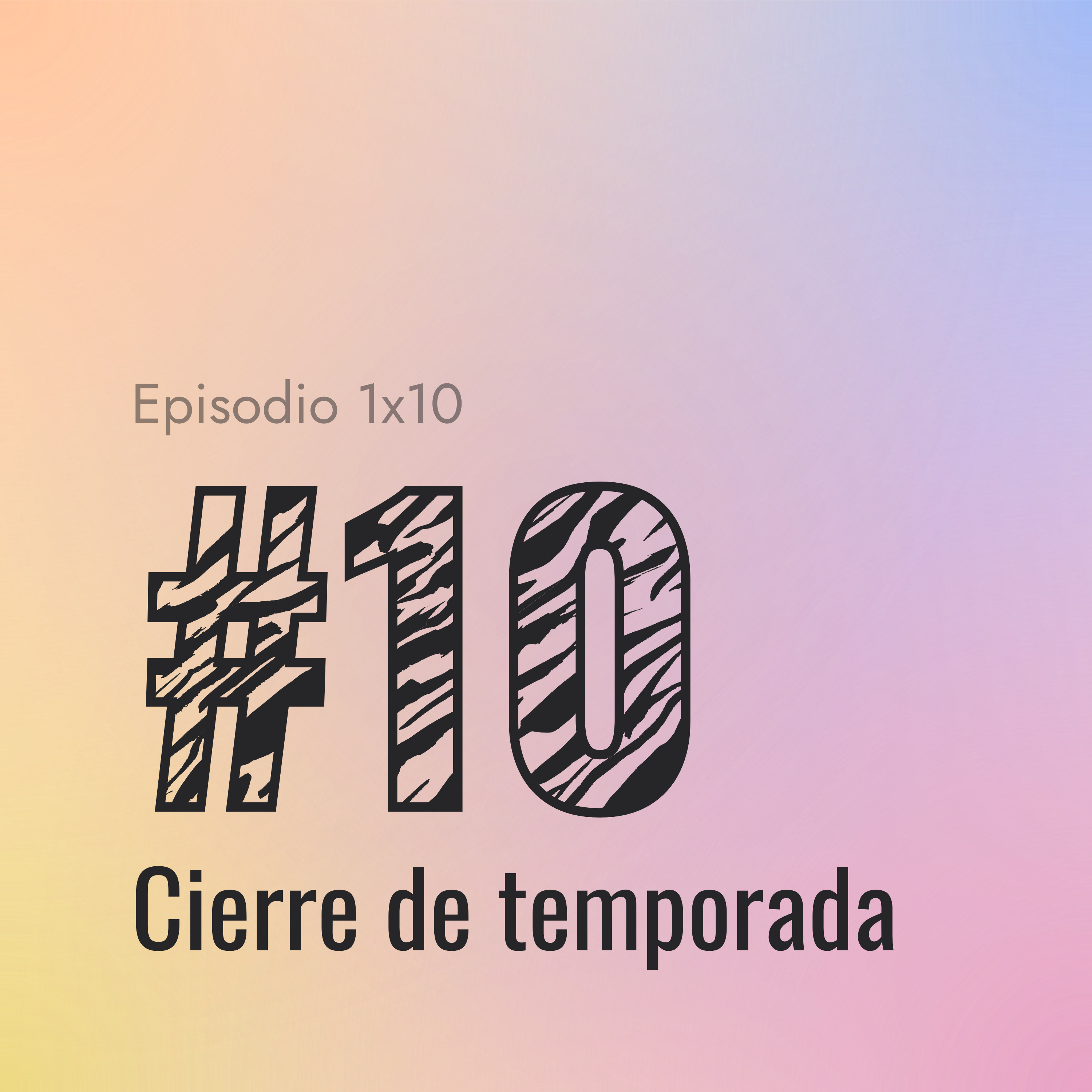[#10] Cierre de temporada episode artwork