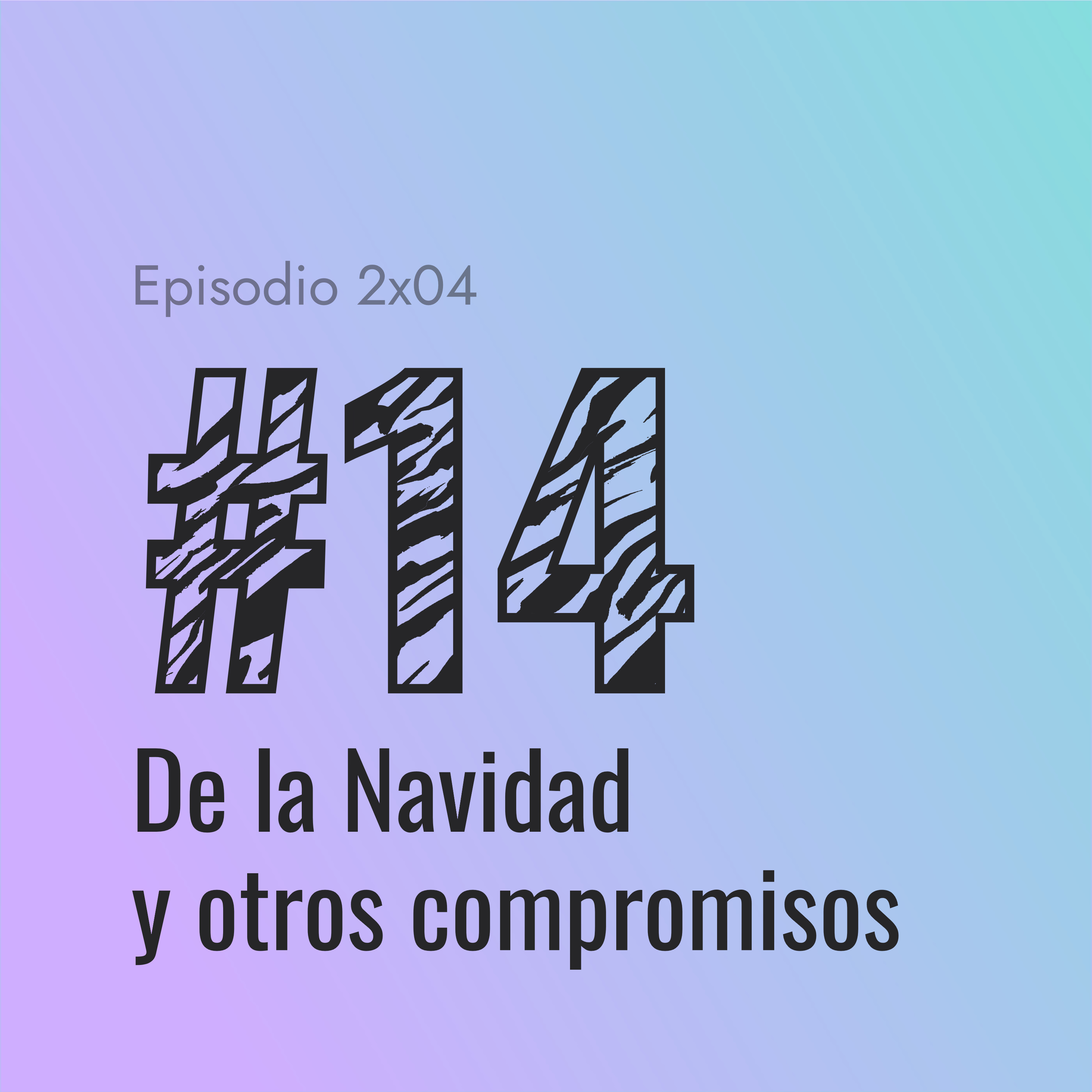 [#14] De la Navidad y otros compromisos episode artwork