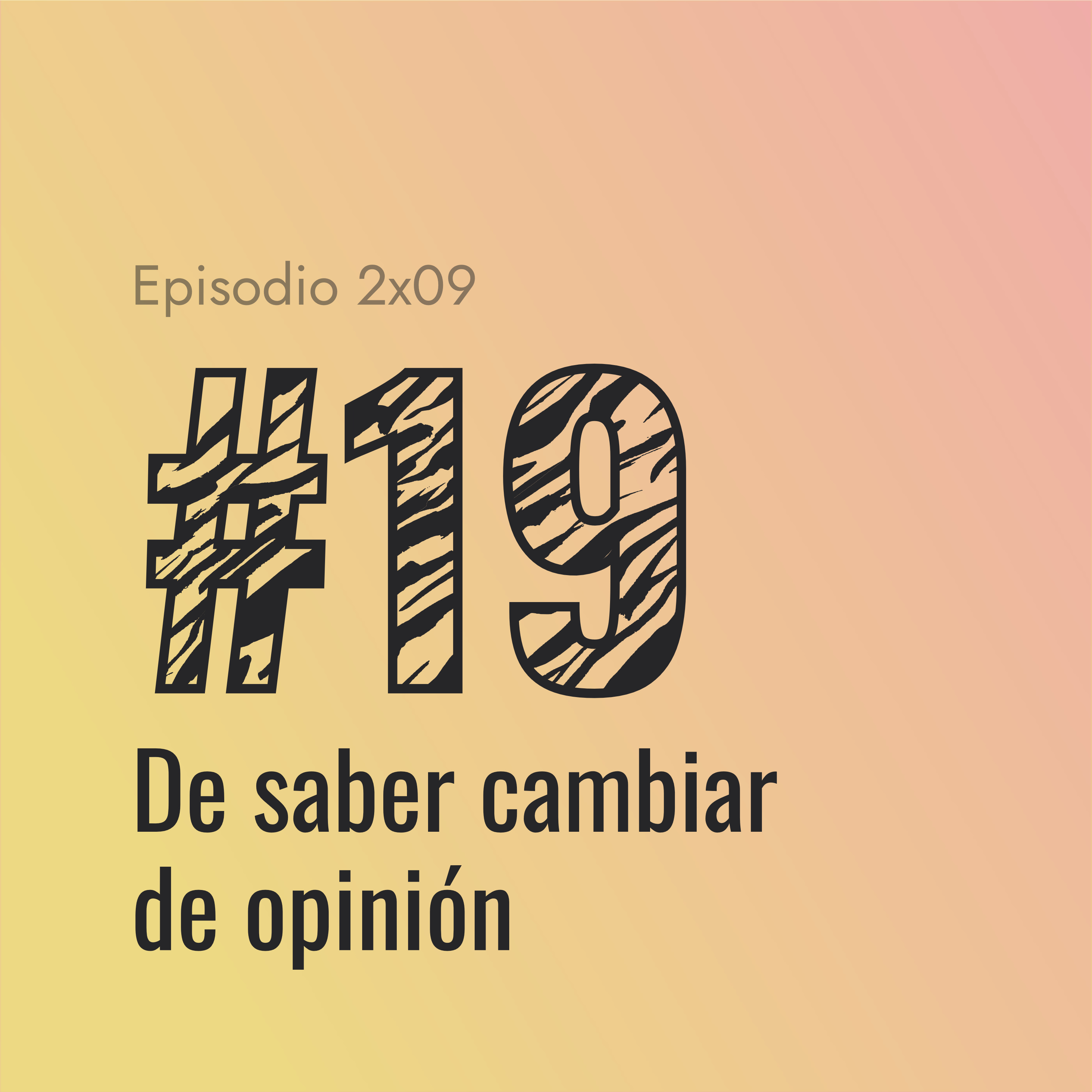 [#19] De saber cambiar de opinión episode artwork