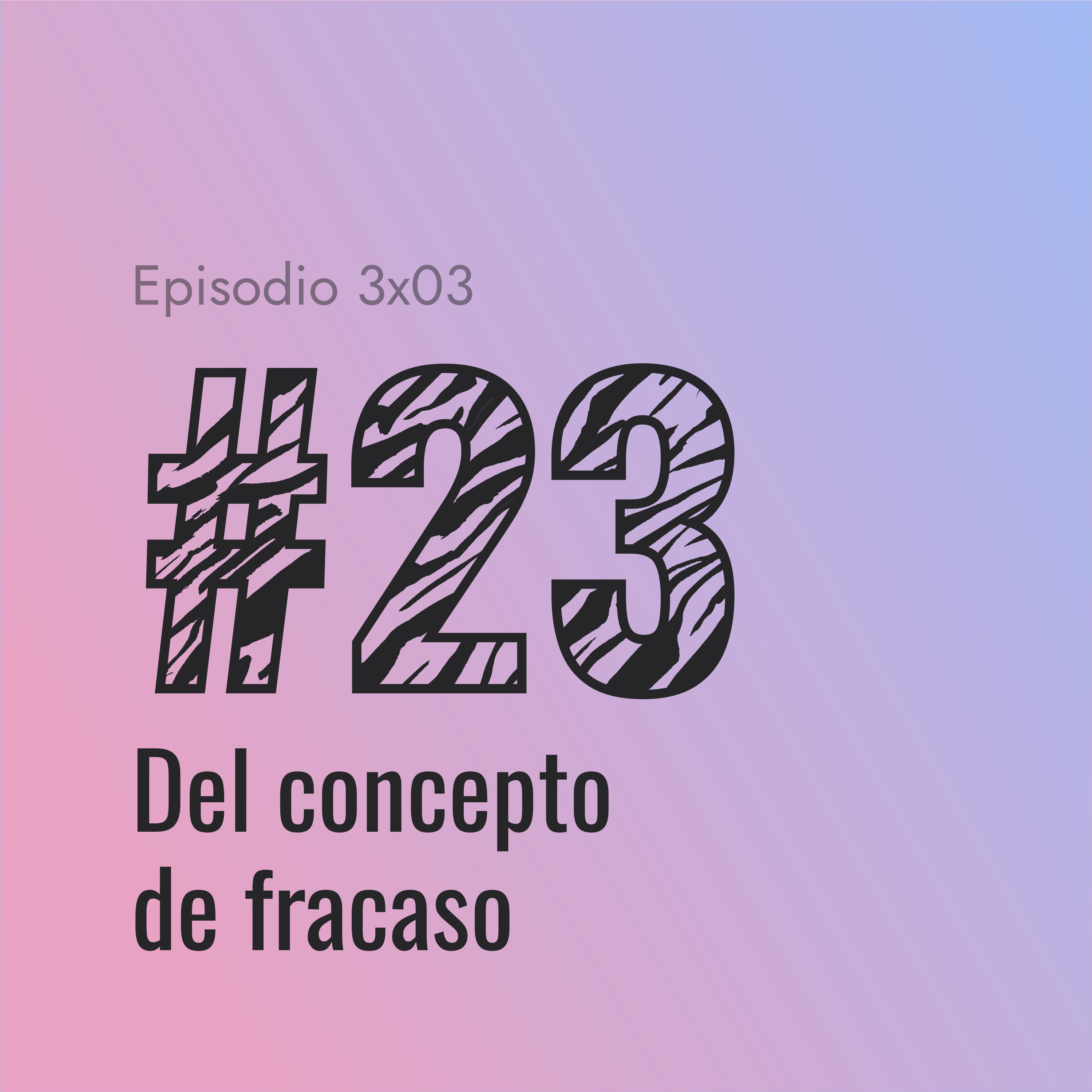 [#23] Del concepto de fracaso episode artwork