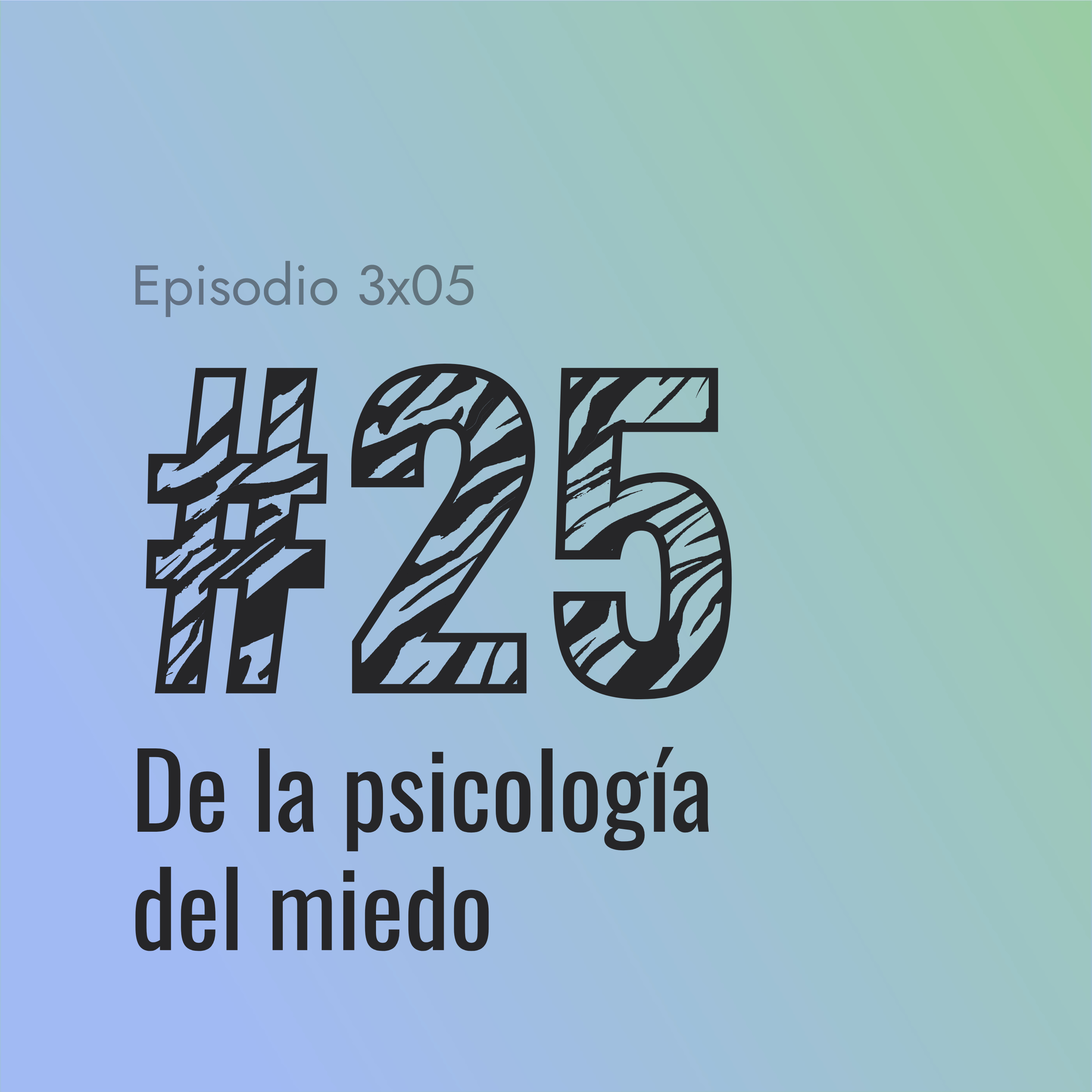 [#25] De la psicología del miedo episode artwork