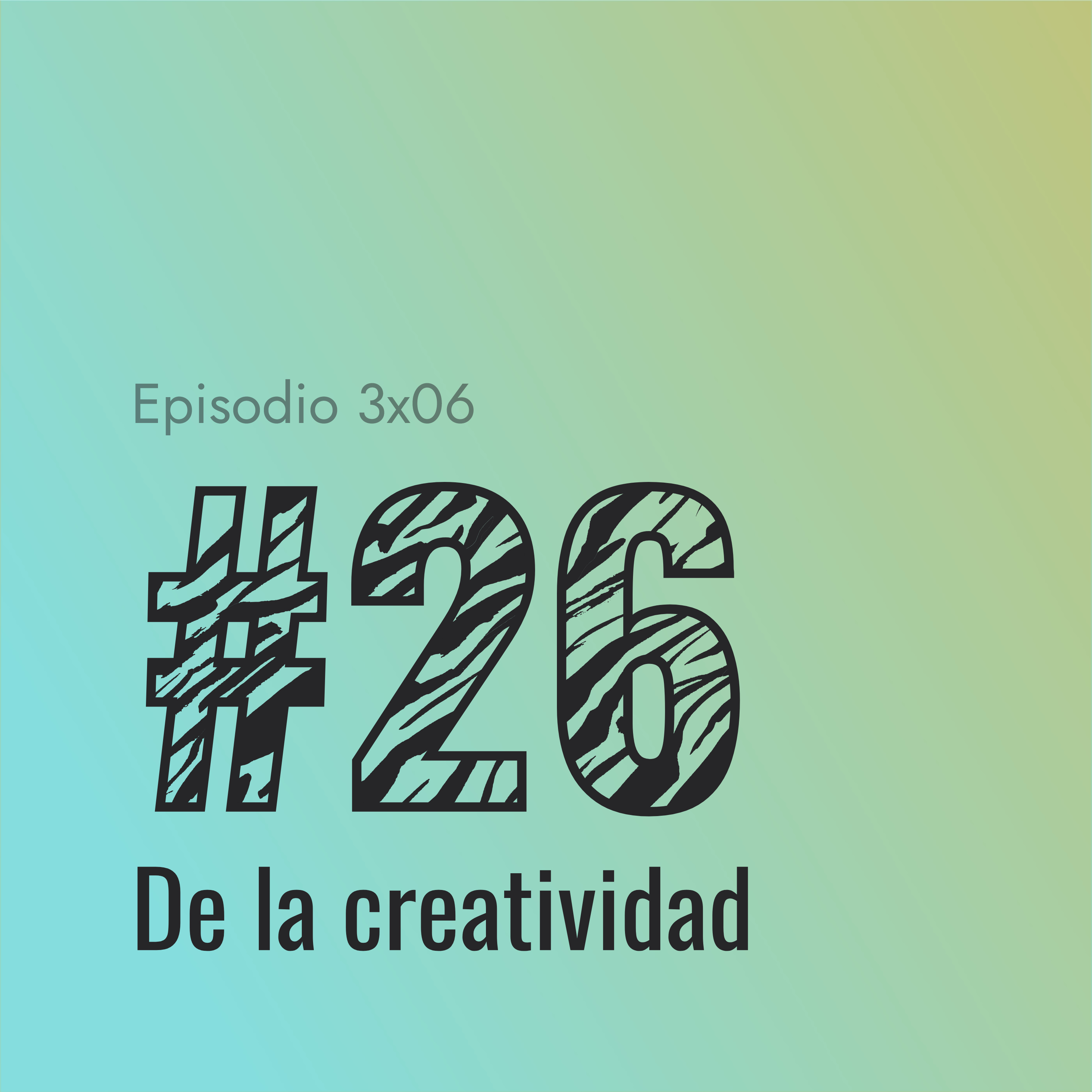 [#26] De la creatividad episode artwork