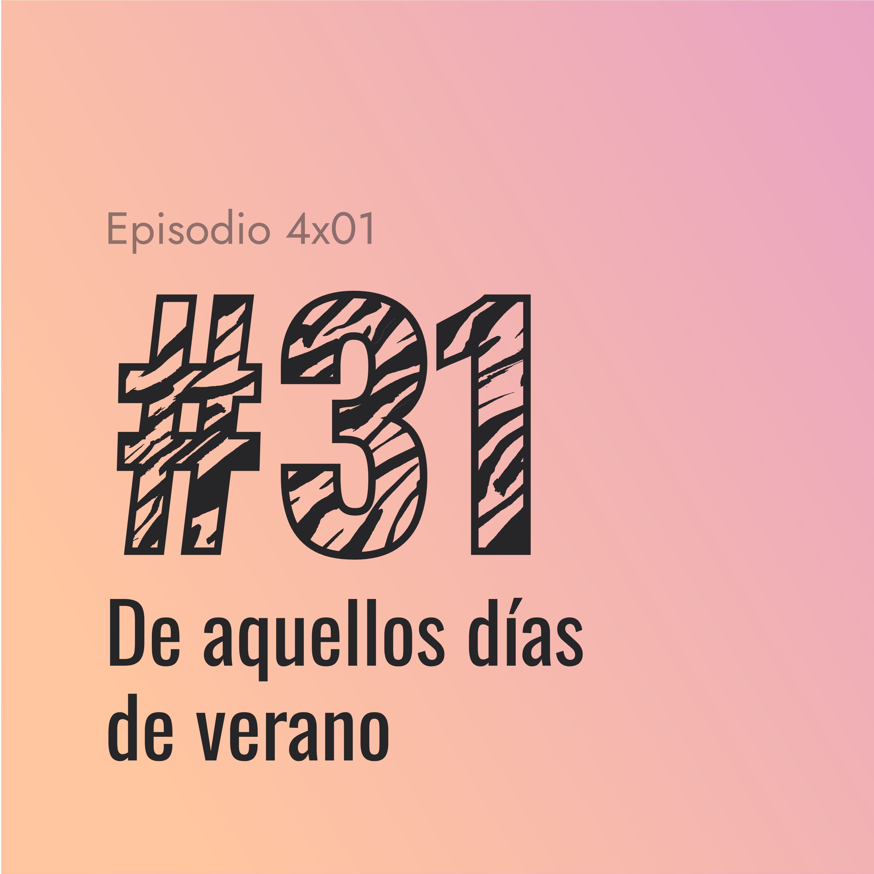 [#31] De aquellos días de verano episode artwork