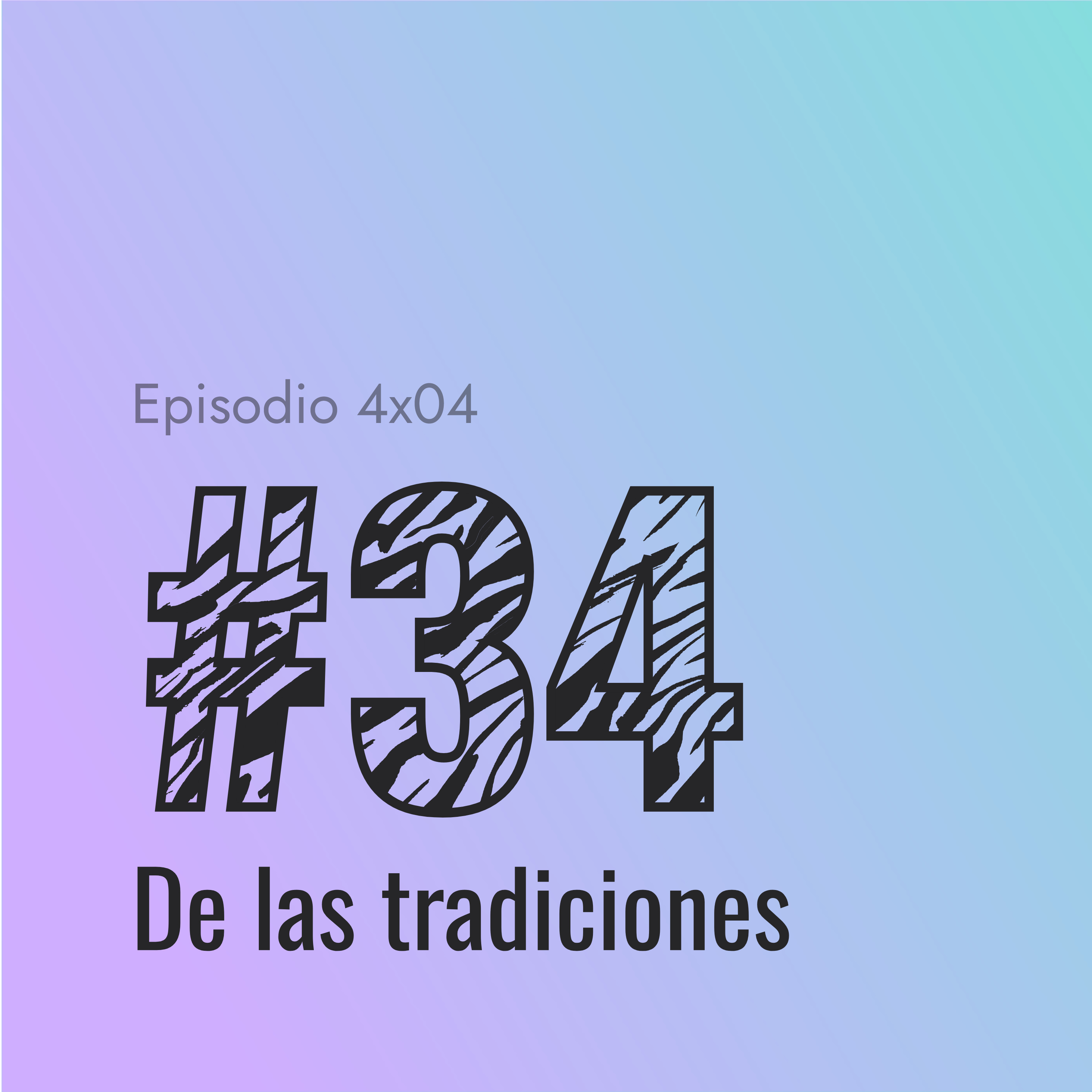 [#34] De las tradiciones episode artwork