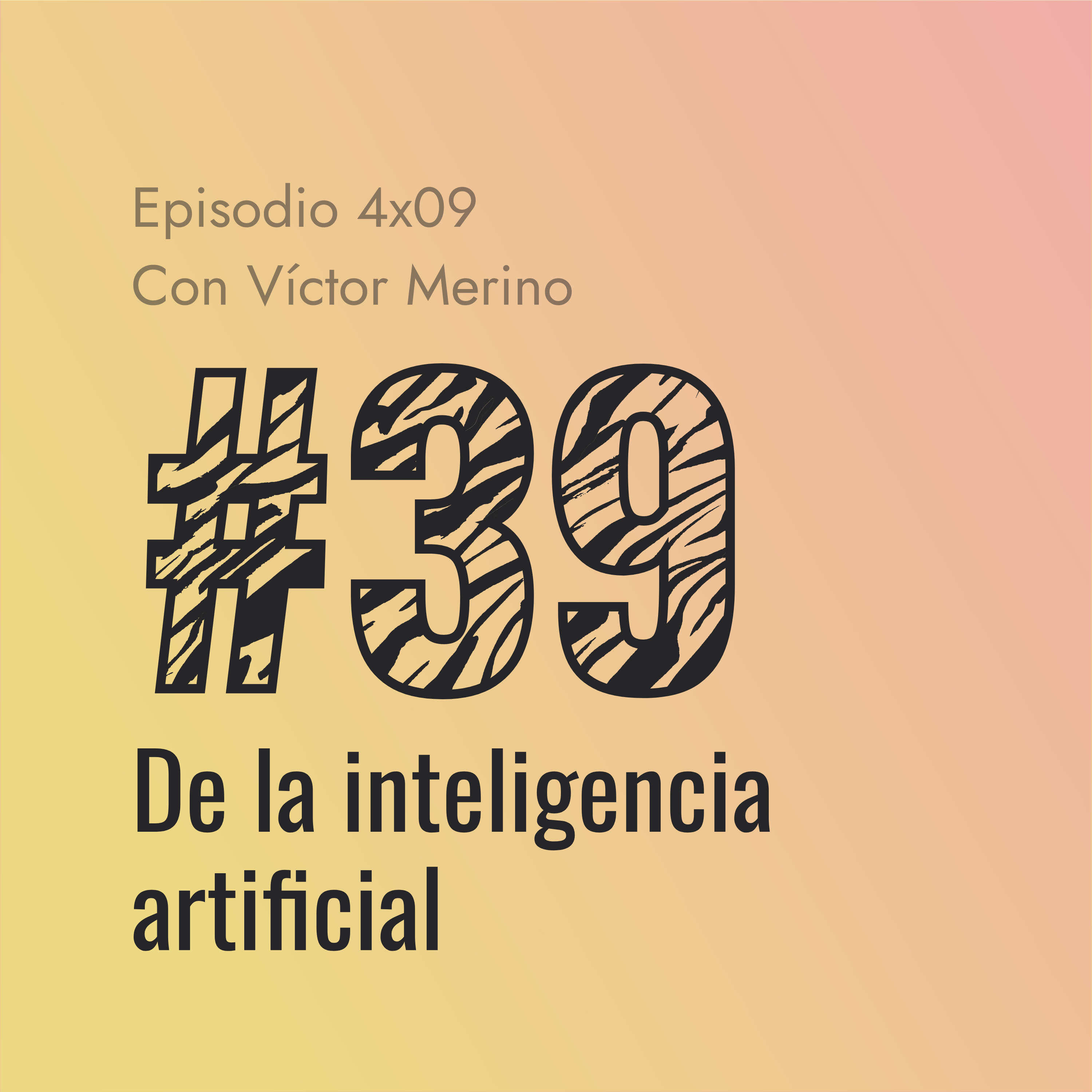 [#39] De la inteligencia artificial episode artwork