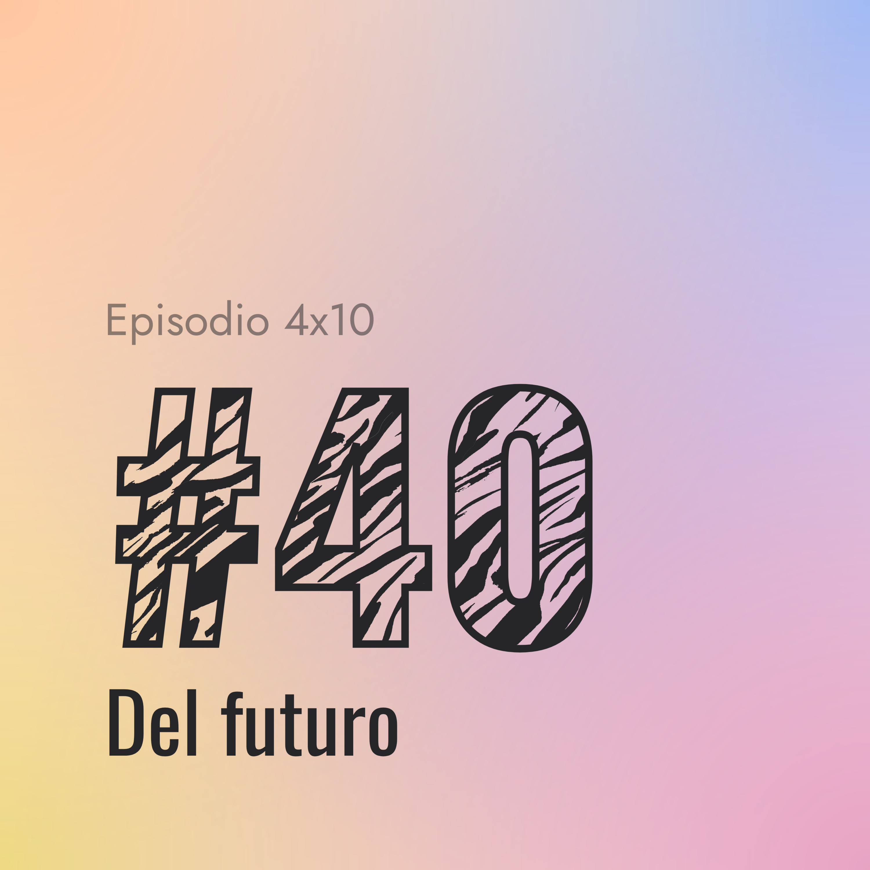 [#40] Del futuro episode artwork
