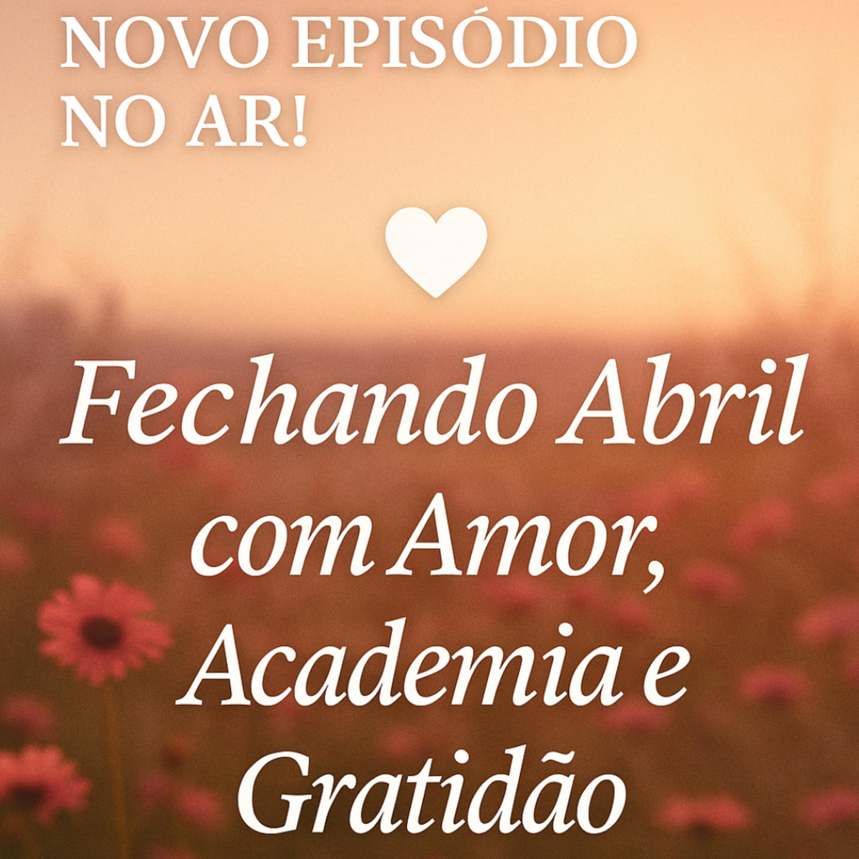 
"Quando o Sol se despede de Abril... e o coração agradece"
⛅️ Academia, ... 30 de abril de 2025 ... episode artwork