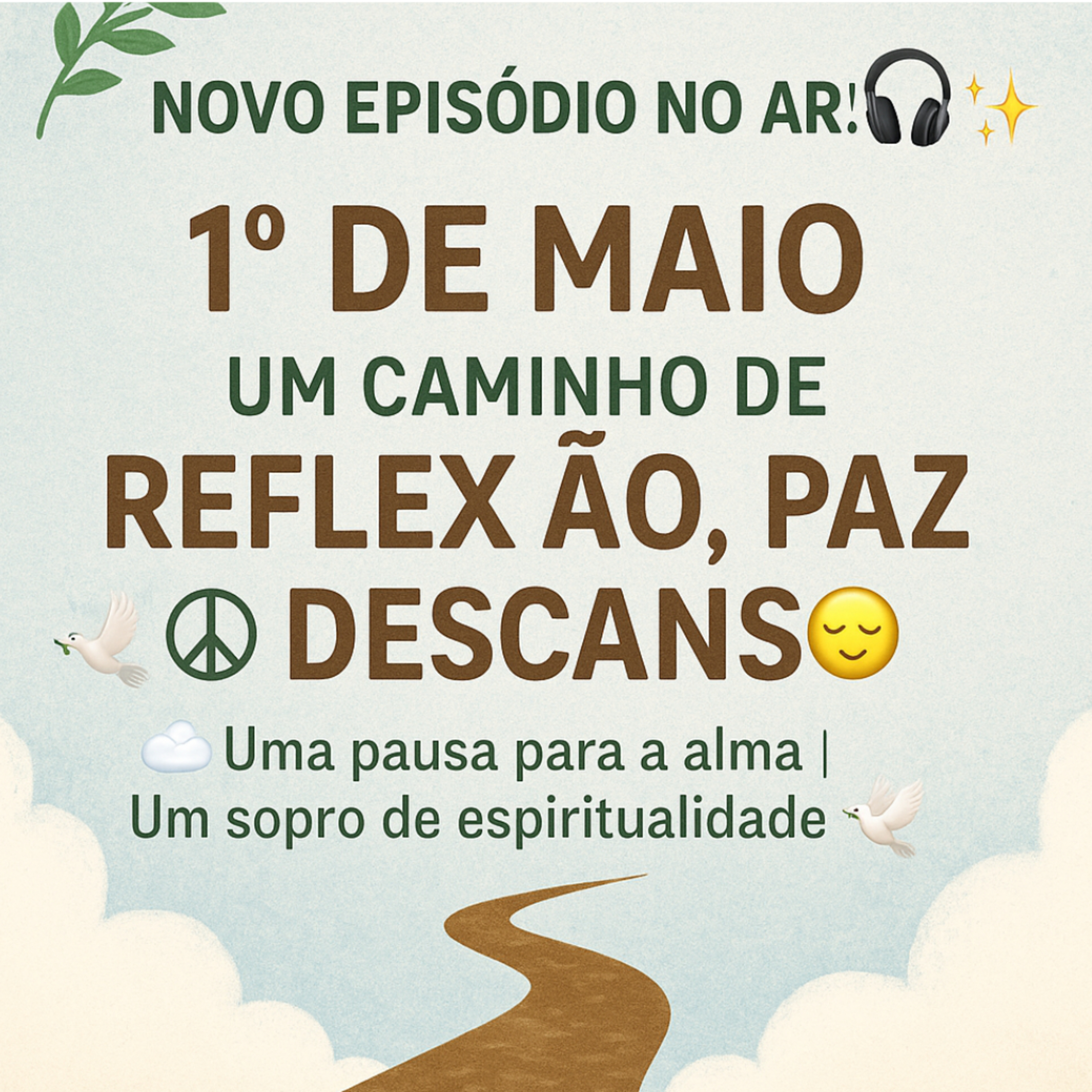 🌿 ✨ "1º de Maio — Um Caminho de Reflexão, Paz e Descanso" ☁️🛤️ Pausa para a Alma... (ou não!) ...  episode artwork