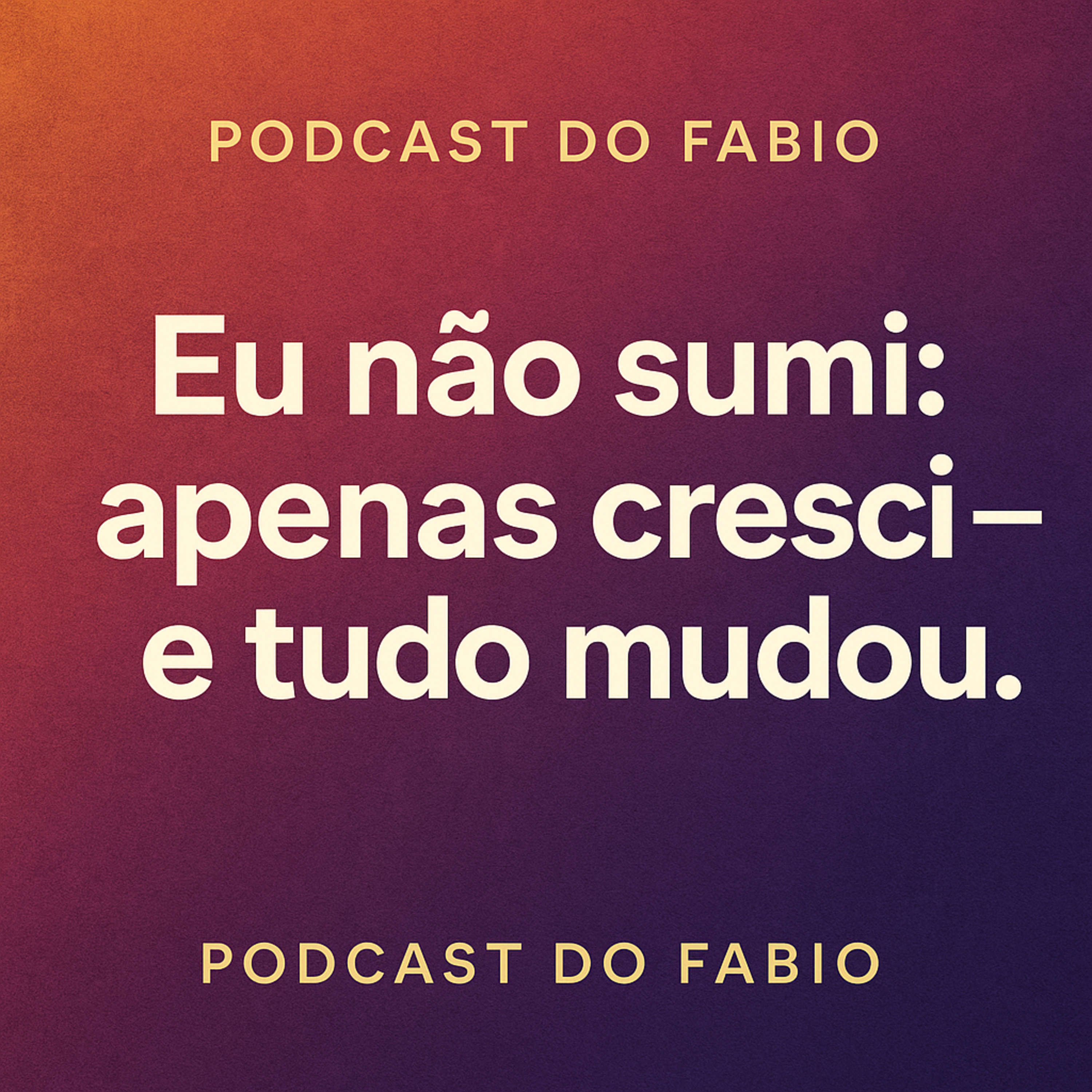 28 de novembro de 2025 - ⭐ “Eu não sumi: apenas cresci — e tudo mudou.” episode artwork