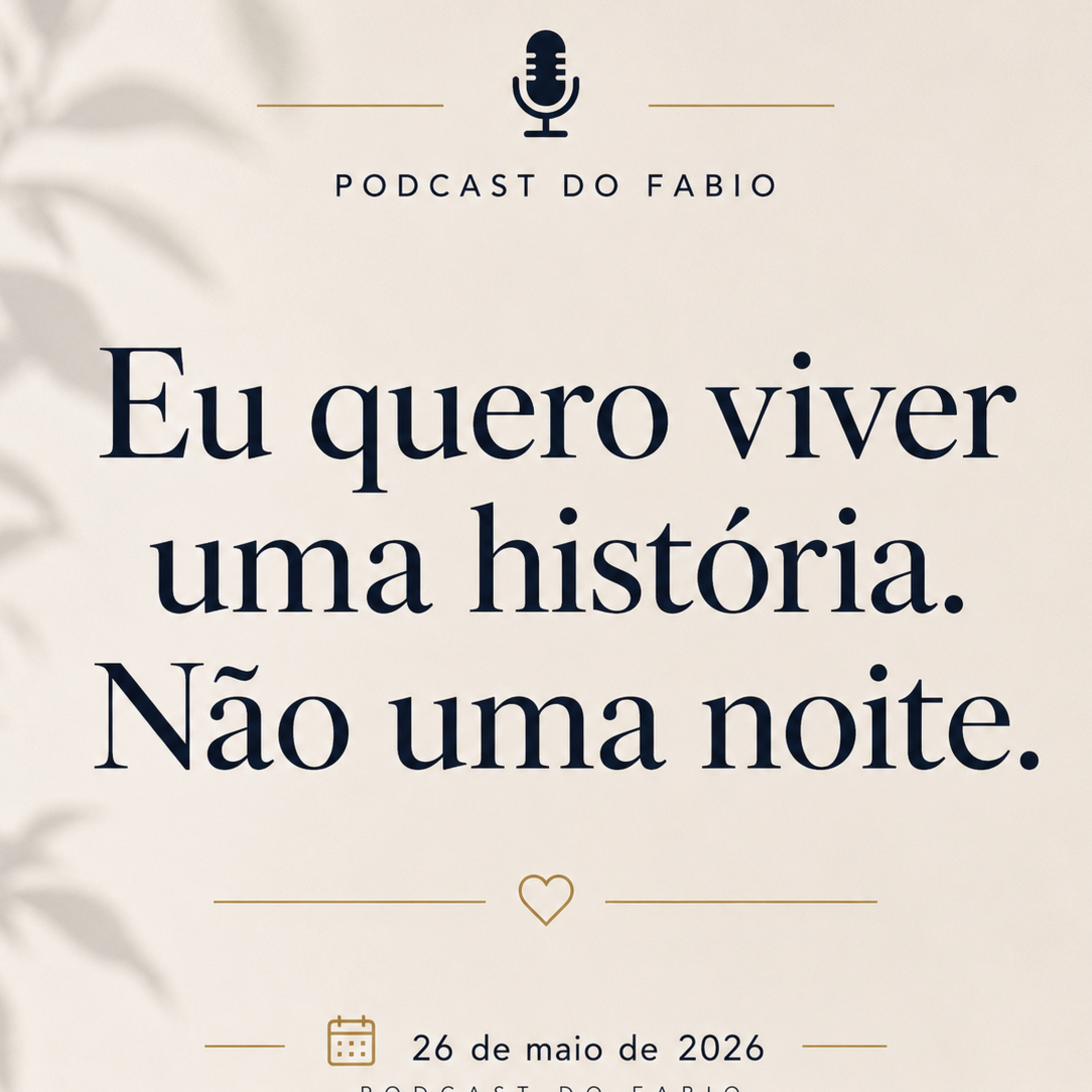 26 de Maio de 2026 - Tenho Libido. Só Não Estou à Procura de Diversão!