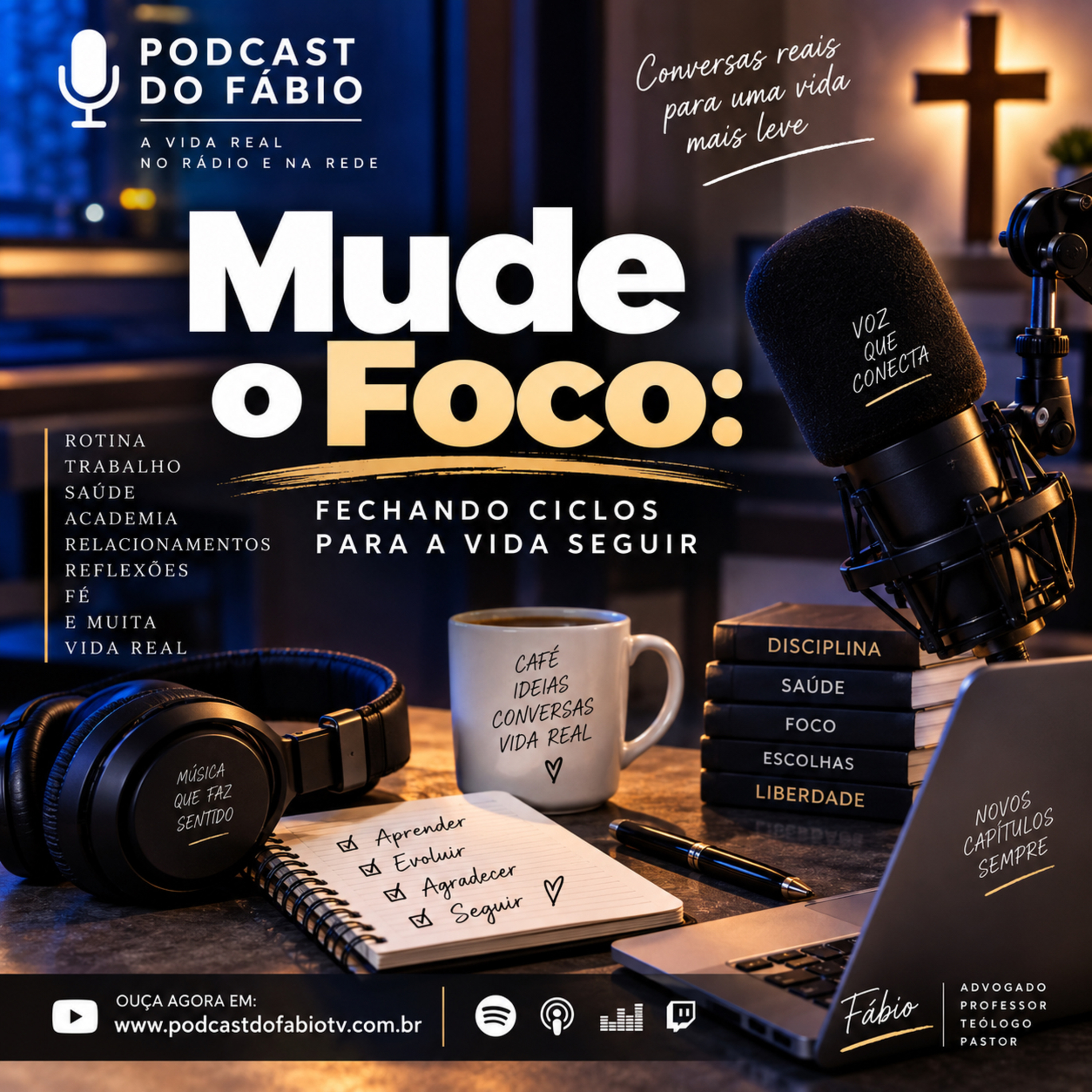 Mude o Foco: Fechando Ciclos para a Vida Seguir ❤️🎙️ | 18 de Setembro de 2026