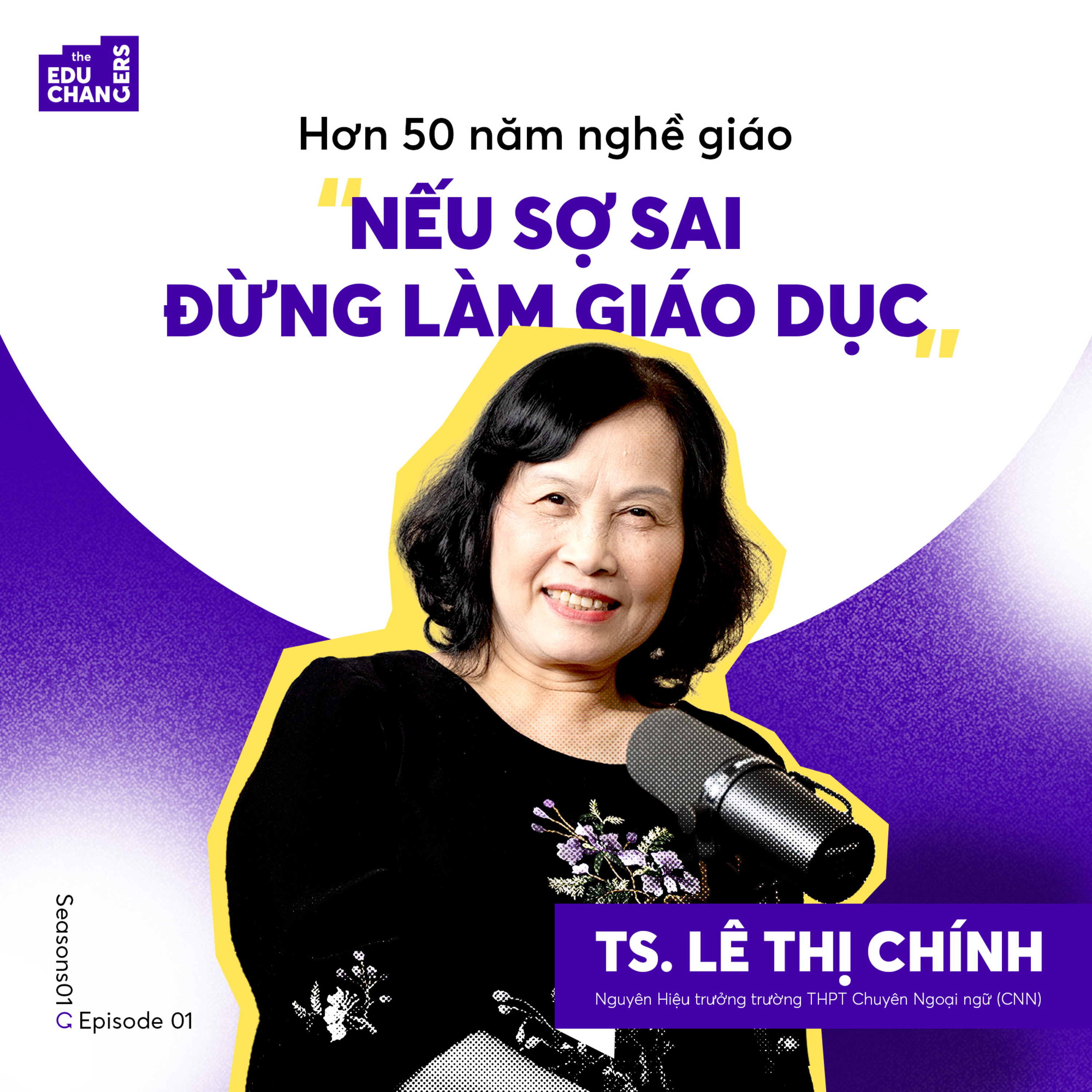 Cứ Tin Đi, Học Trò Sẽ Làm Bạn Kinh Ngạc | TS. Lê Thị Chính | The Educhangers EP1