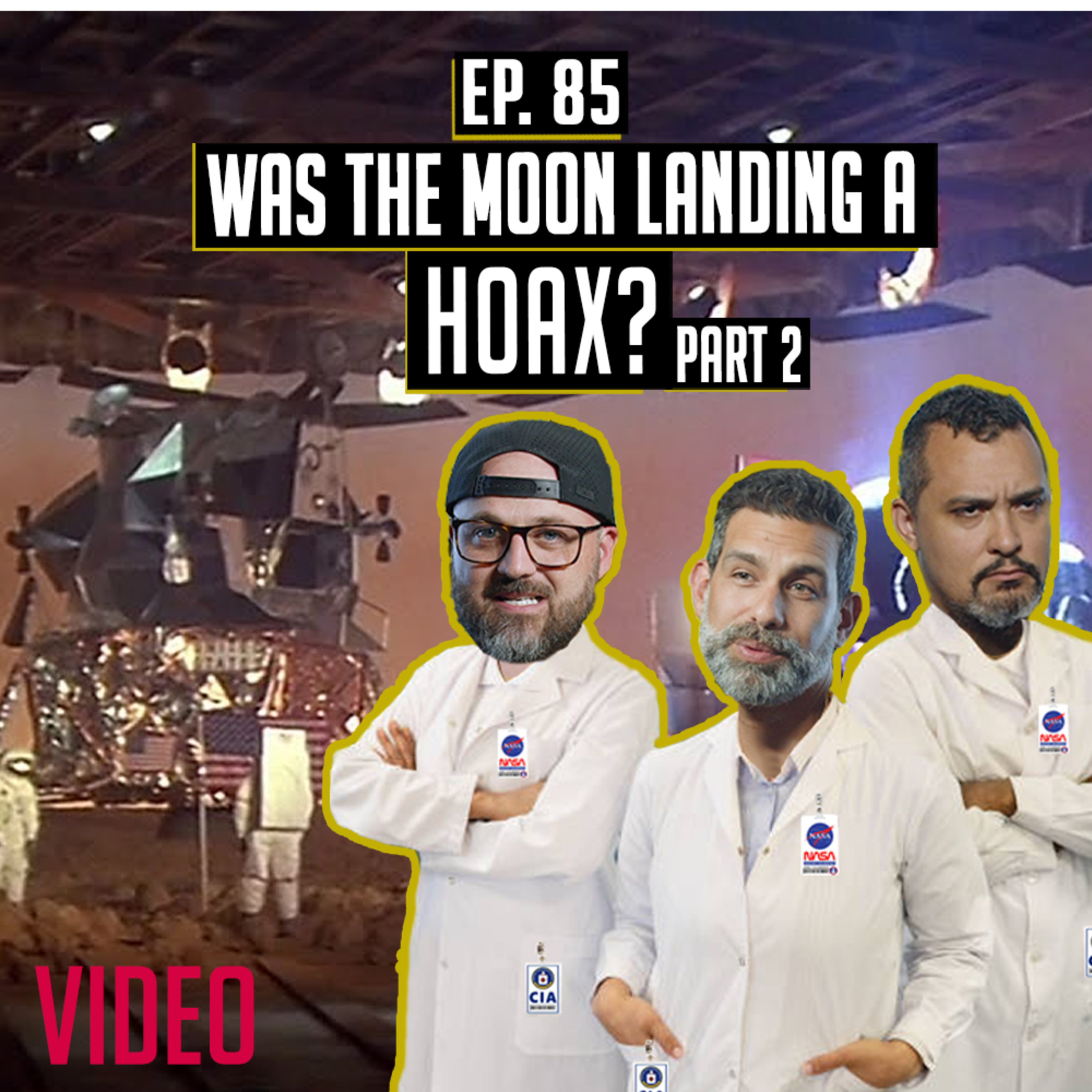 Was the Moon Landing a Hoax? Part Two - EP 85 - VIDEO VERSION episode artwork