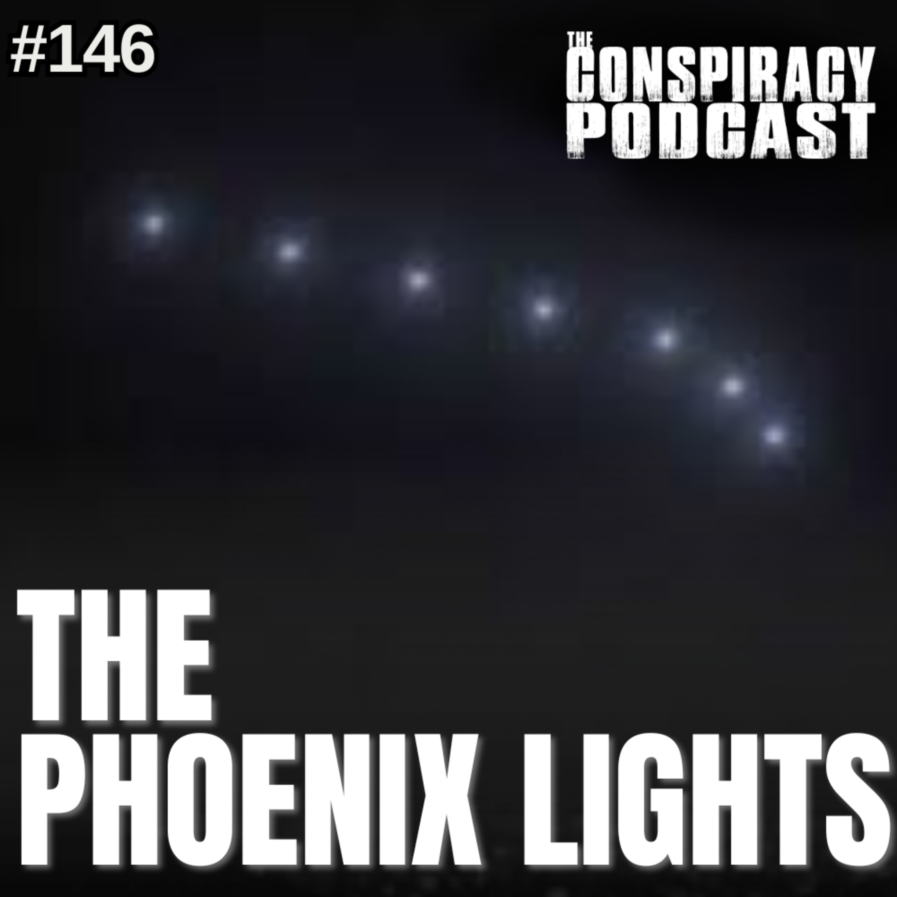 The Phoenix Lights - EP 146