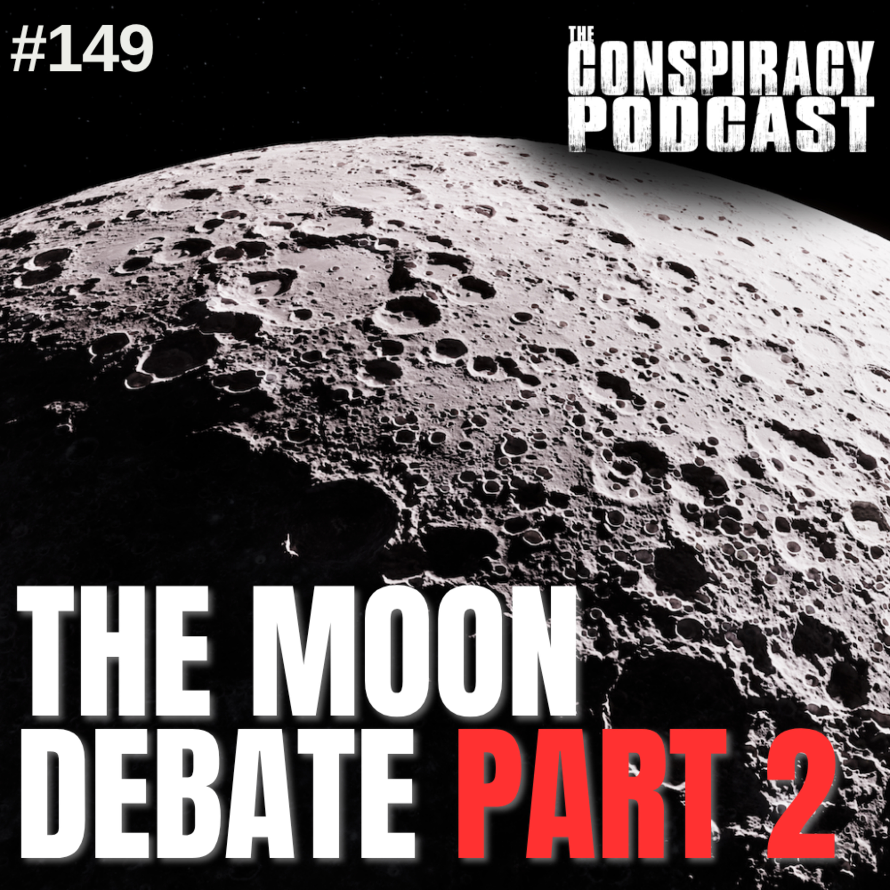 The Moon Debate - Part Two - EP 149