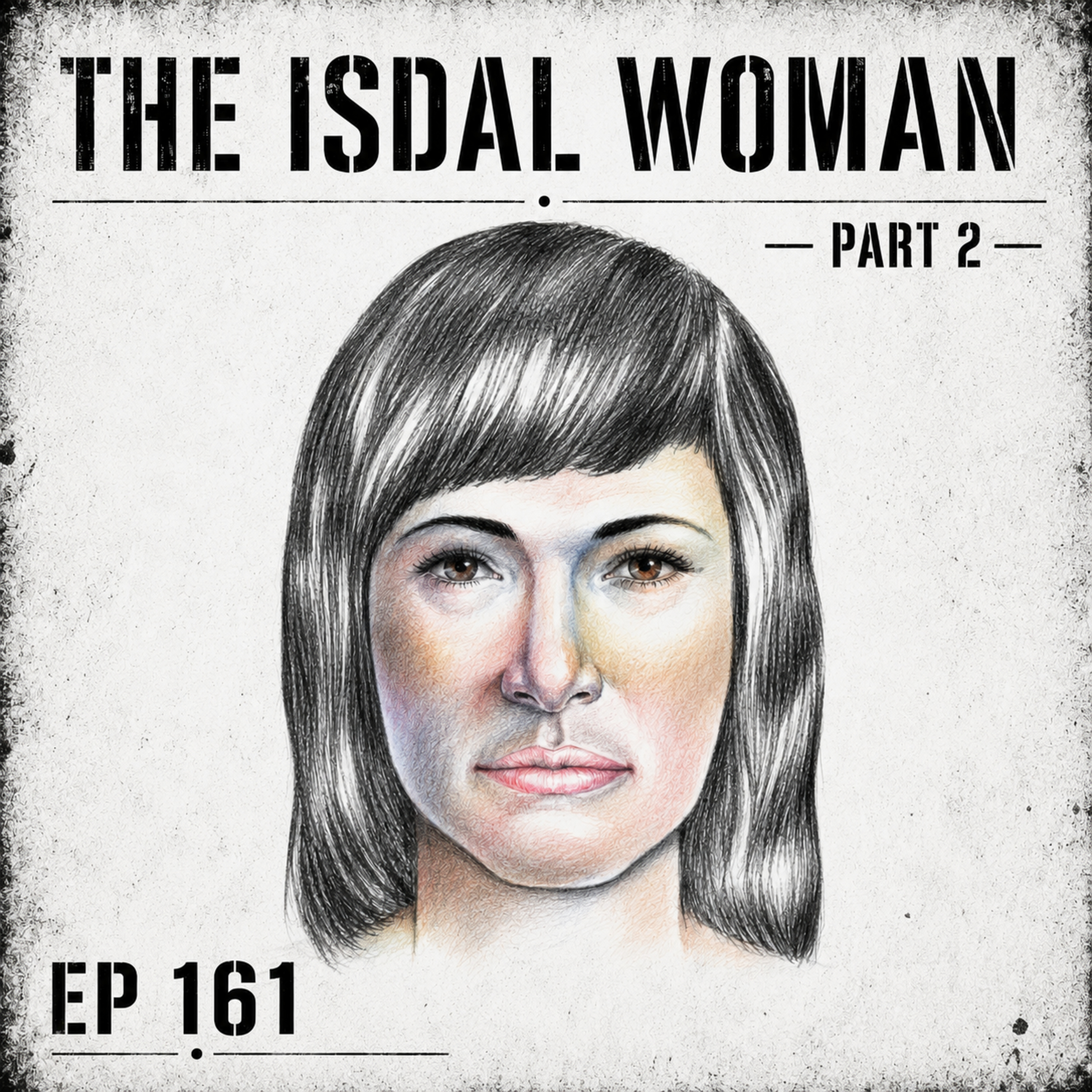 The Isdal Woman: Death in Ice Valley Part Two - EP 161