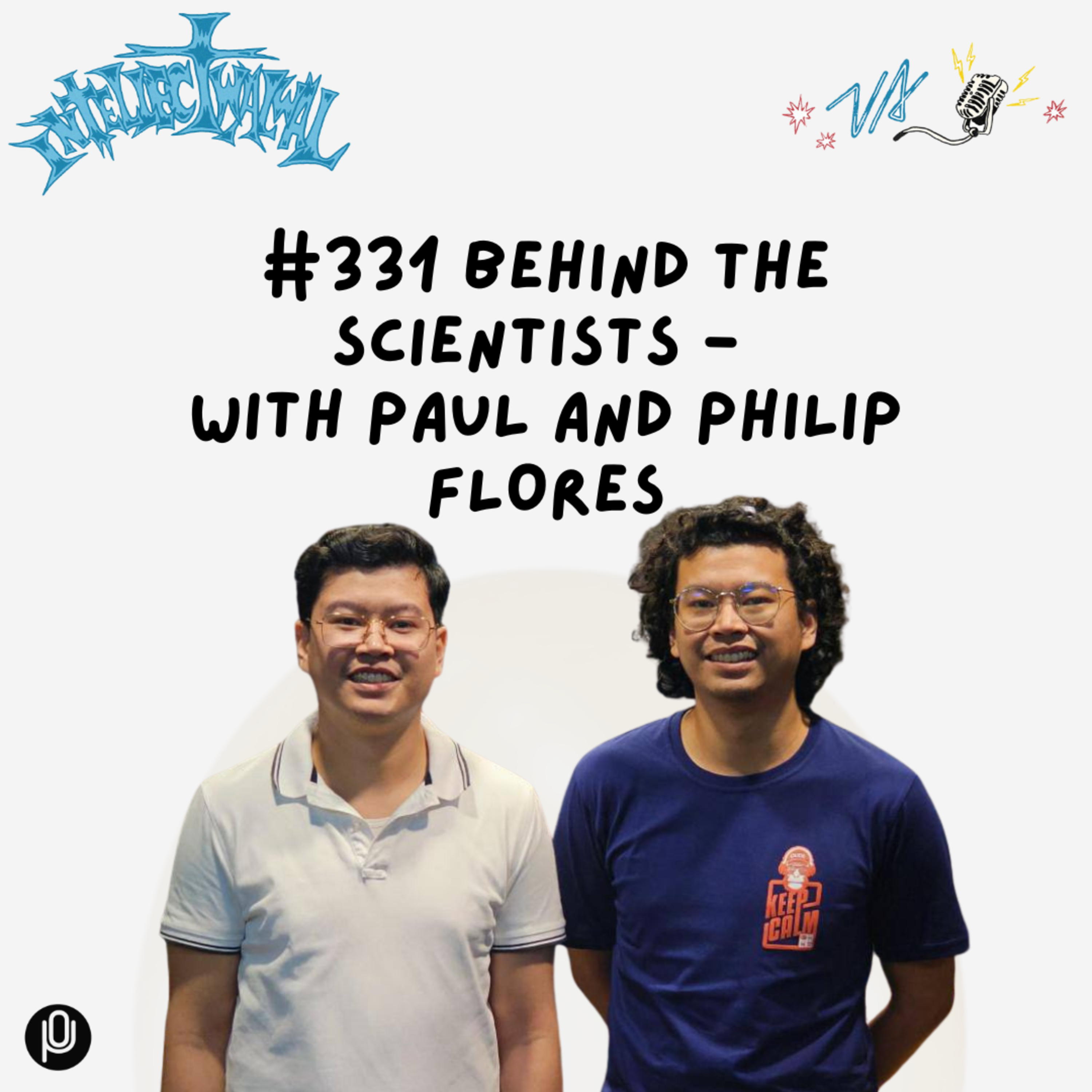 #331 Behind The Scientists - with Paul and Philip Flores
