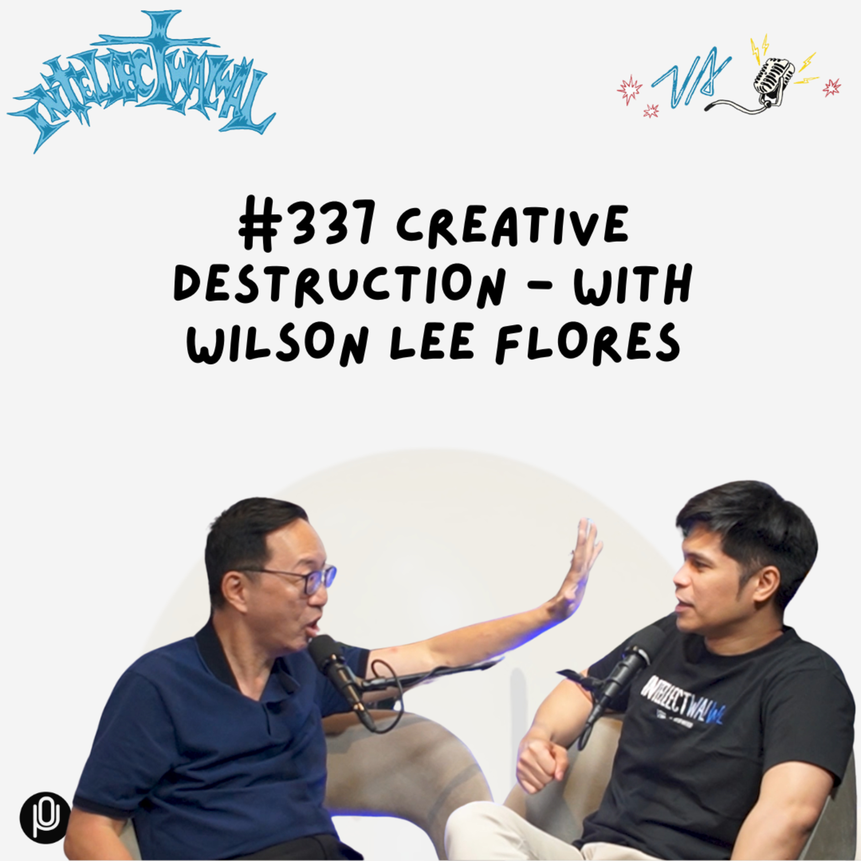 #337 Creative Destruction - with Wilson Lee Flores