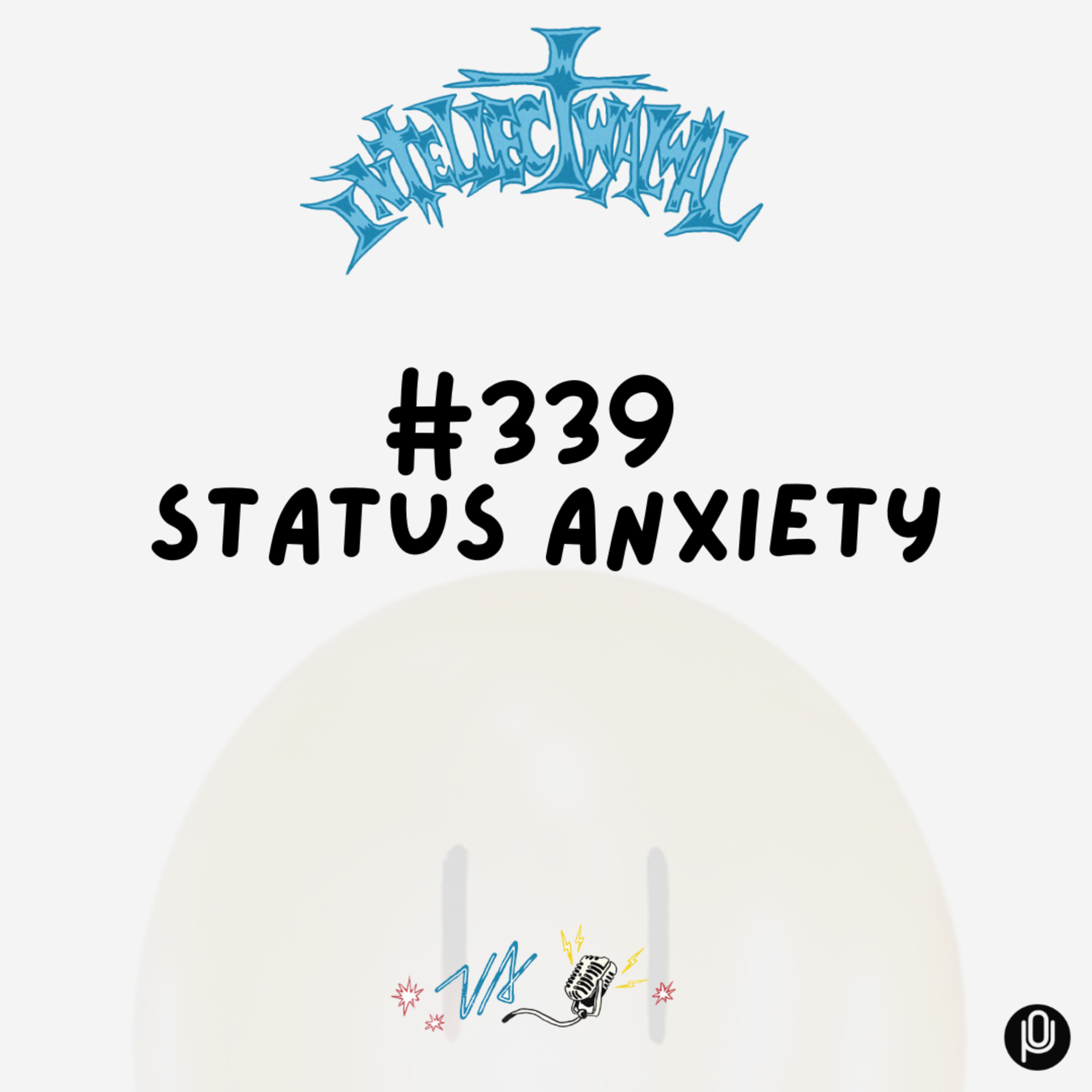 #339 Status Anxiety