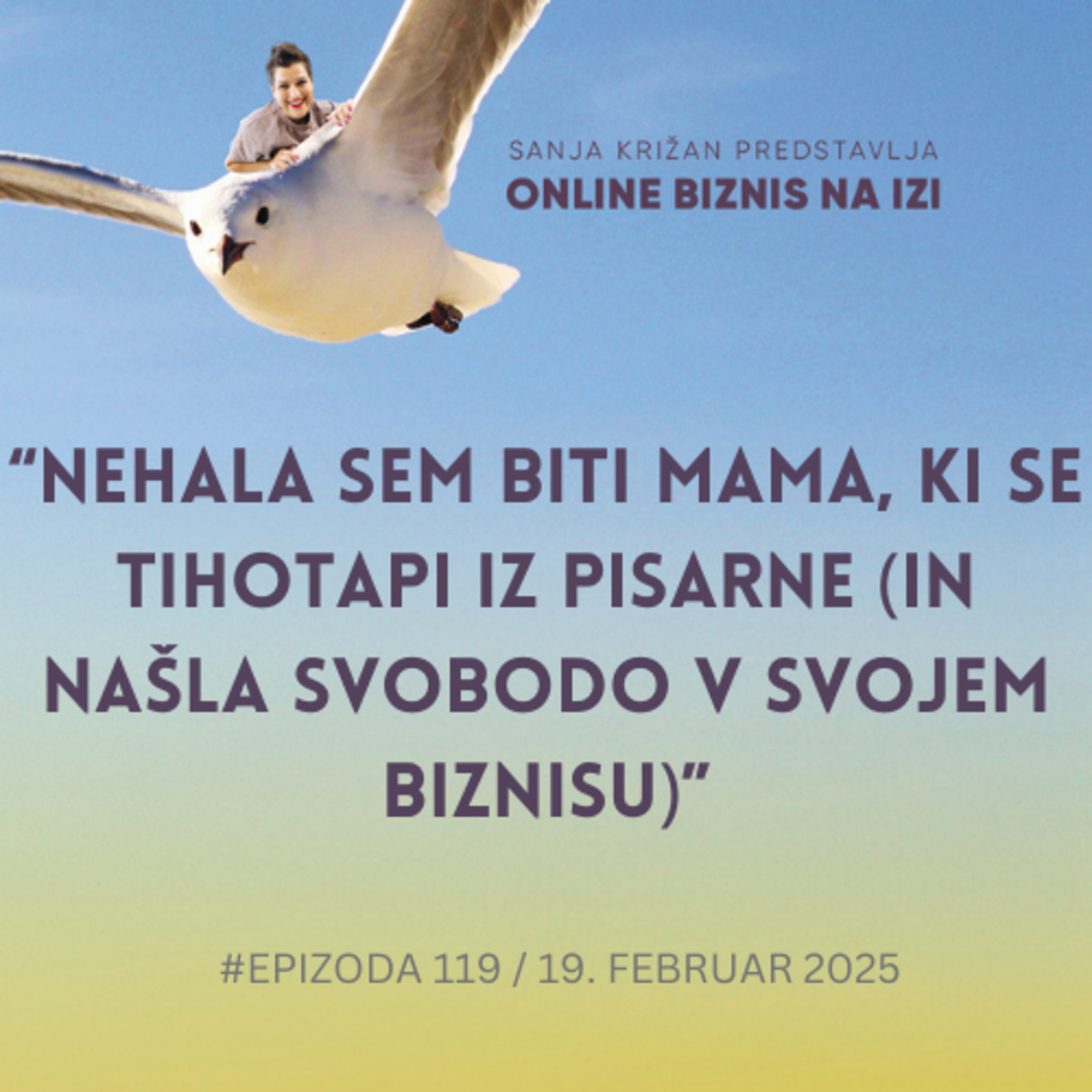 #119 Nehala sem biti mama, ki se tihotapi iz pisarne (in našla svobodo v svojem biznisu) episode artwork
