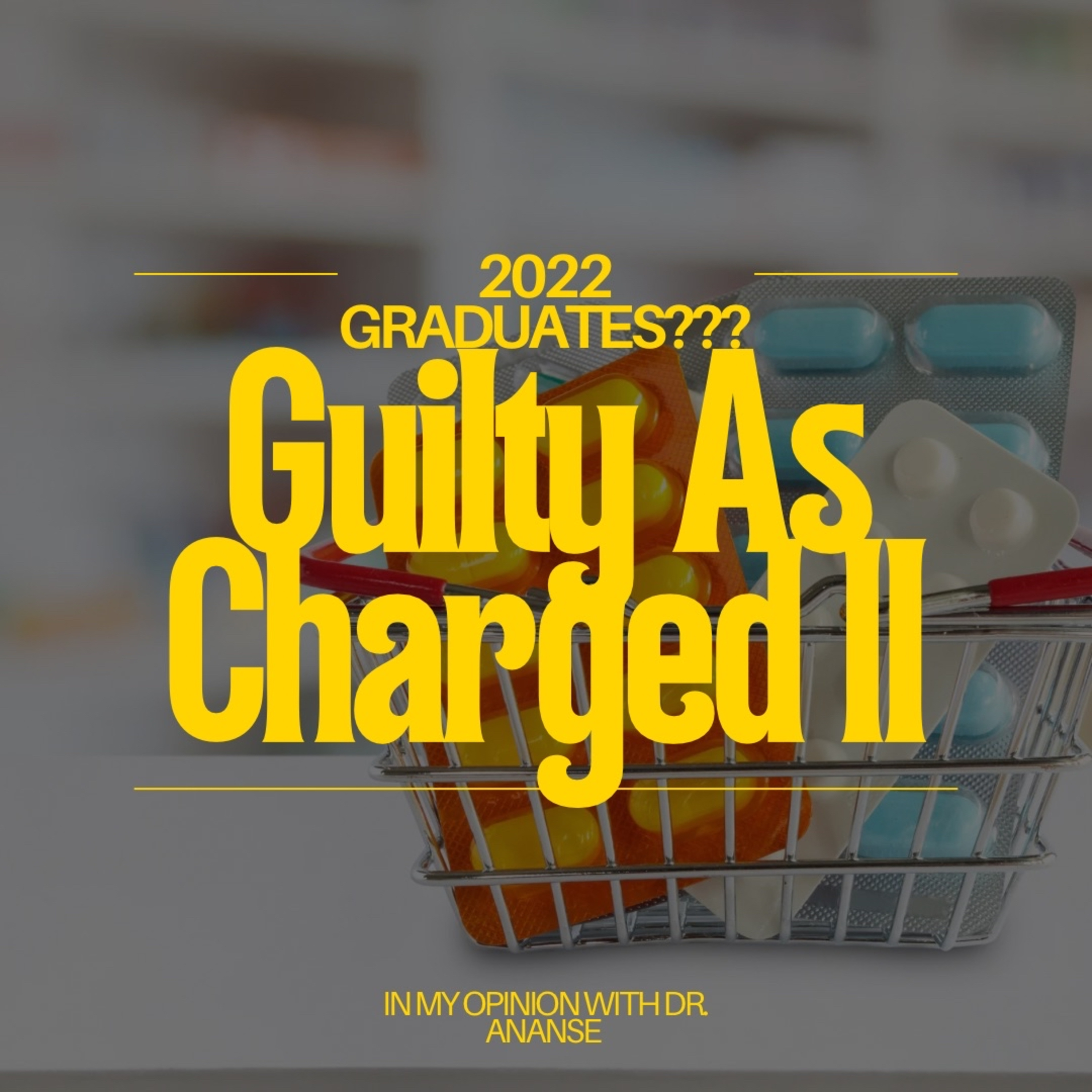2022 GRADUATES??? GUILTY AS CHARGED PART 2 episode artwork