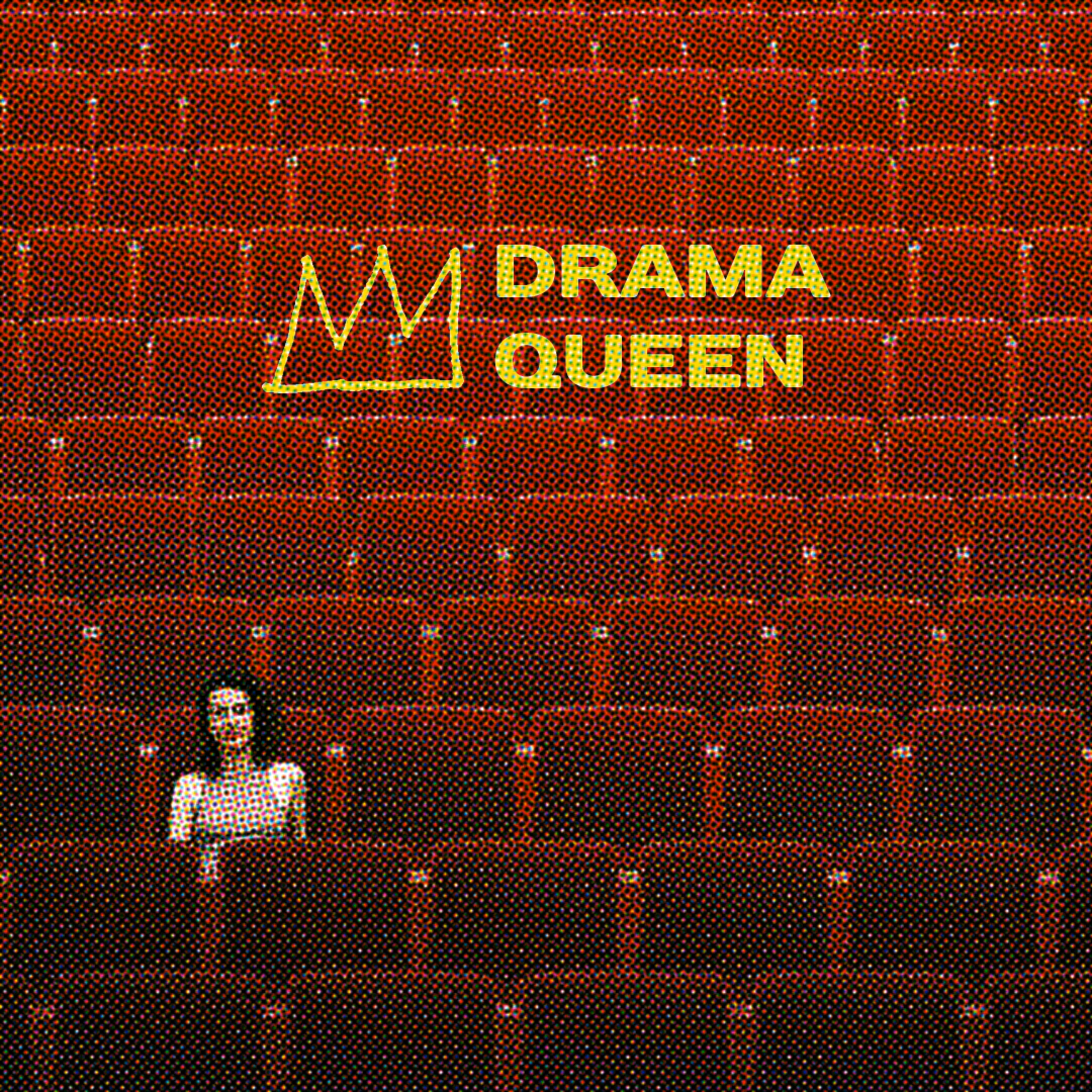 DRAMA QUEEN