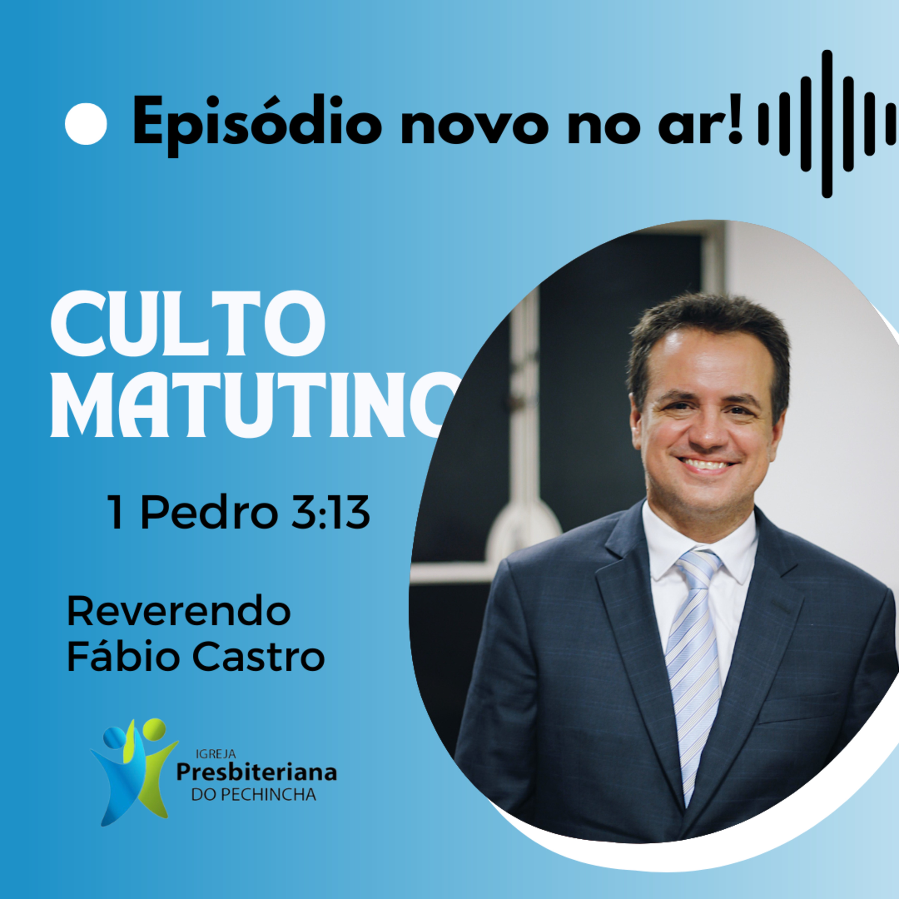 Culto Matutino - Igreja Presbiteriana do Pechincha - Reverendo Fábio Castro episode artwork