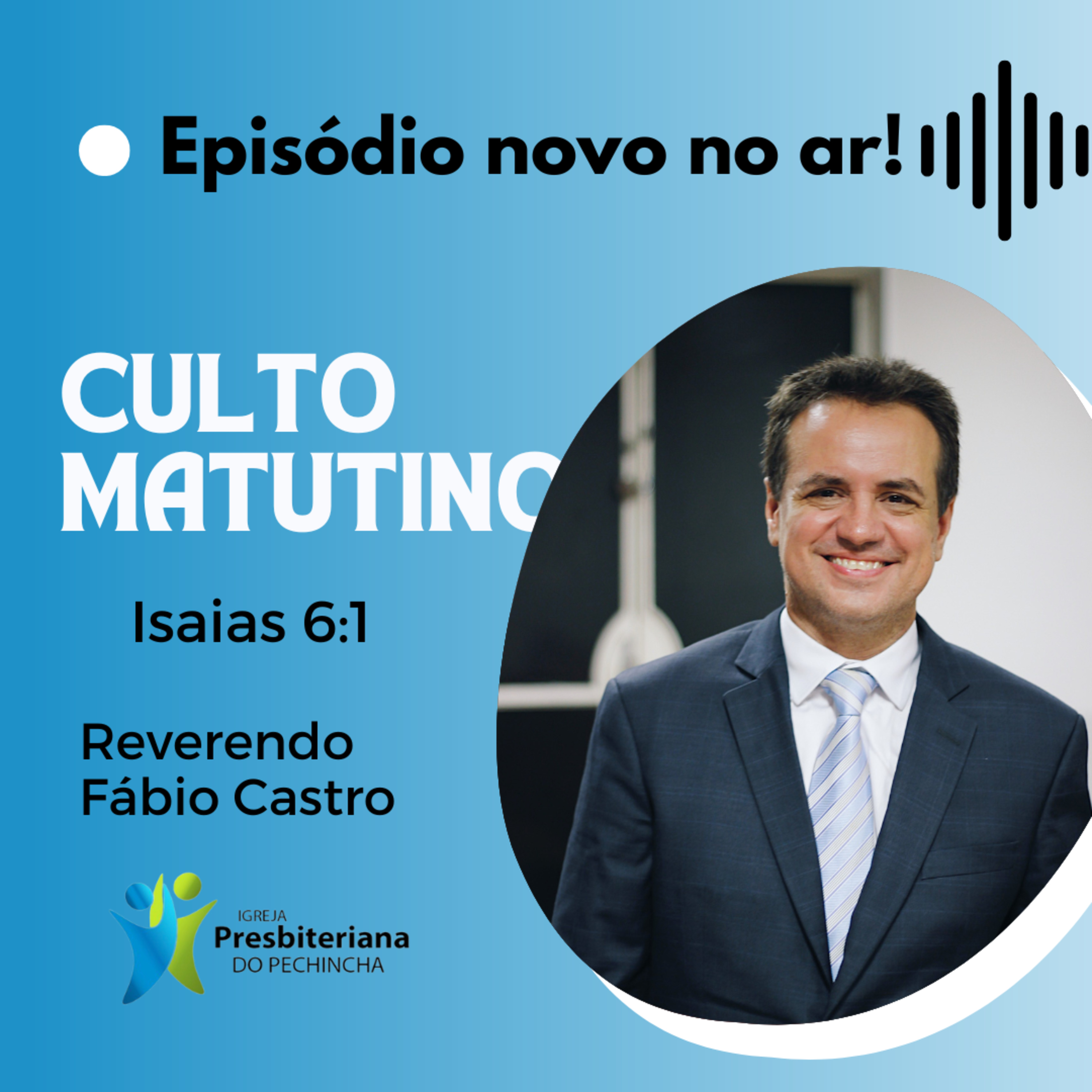 Culto Matutino - Igreja Presbiteriana do Pechincha - Reverendo Fábio Castro episode artwork
