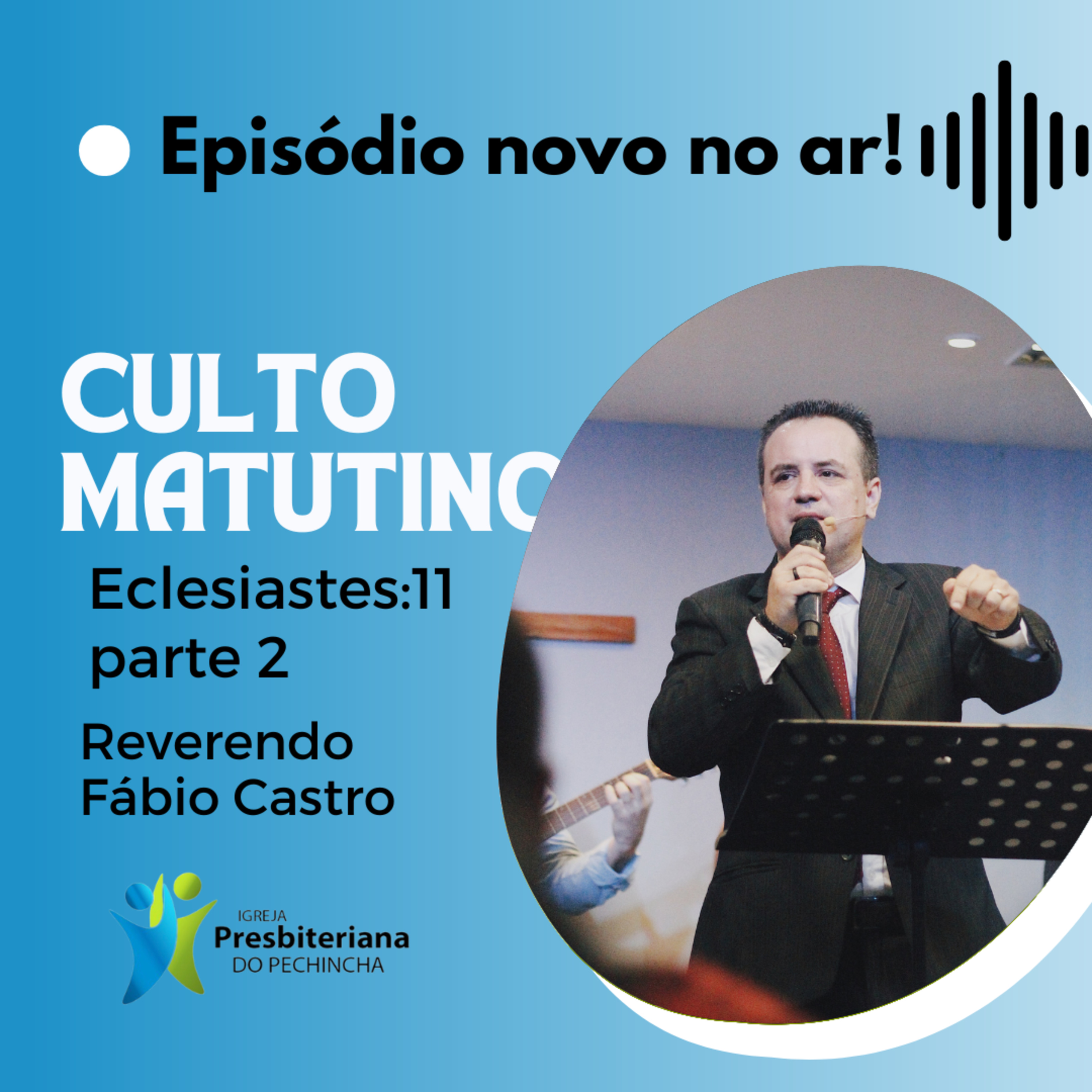 Culto Matutino - 11/01/2026 - Igreja Presbiteriana do Pechincha - Reverendo Fábio Castro episode artwork