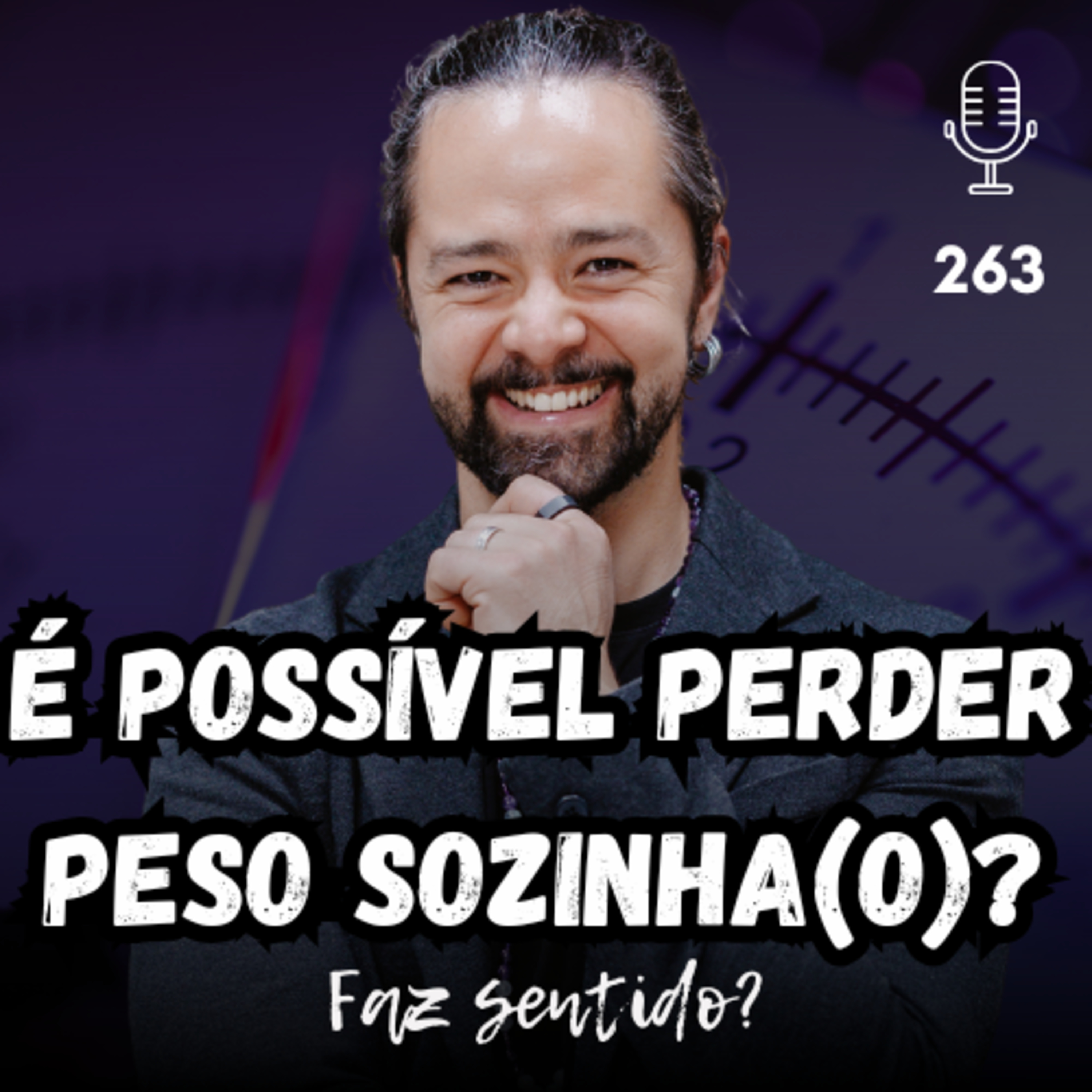É POSSÍVEL PERDER PESO SOZINHA(O)? - FAZ SENTIDO? #263 episode artwork
