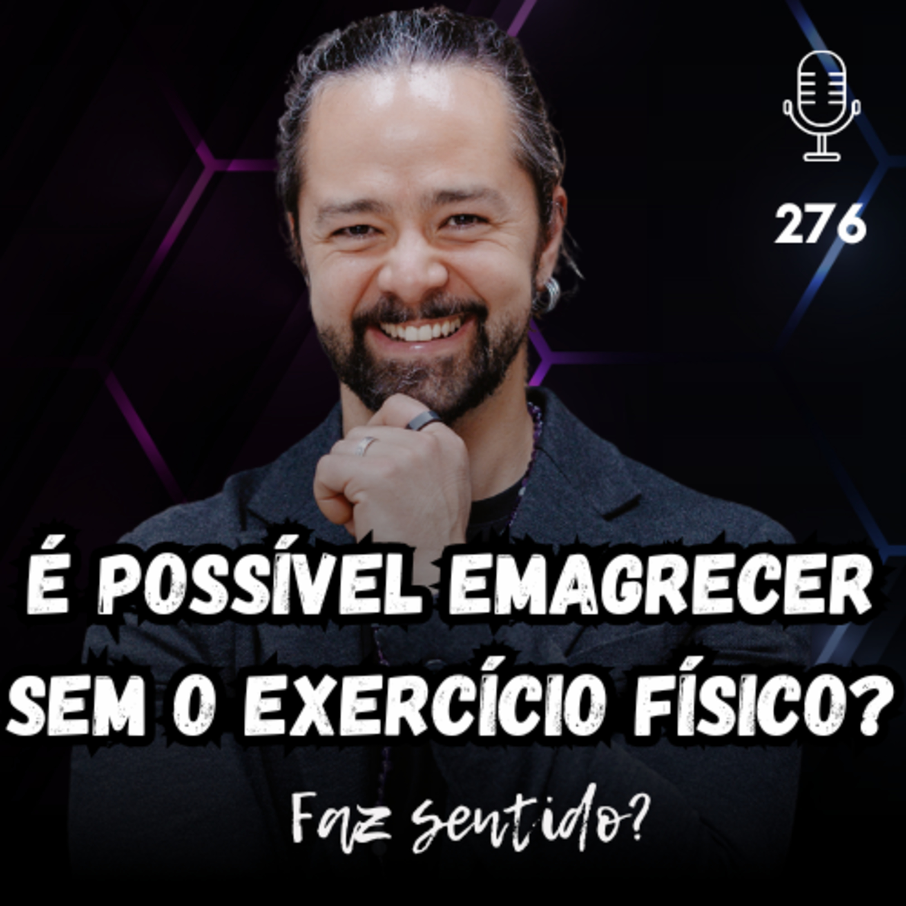 É POSSÍVEL EMAGRECER SEM O EXERCÍCIO FÍSICO? - FAZ SENTIDO? #276