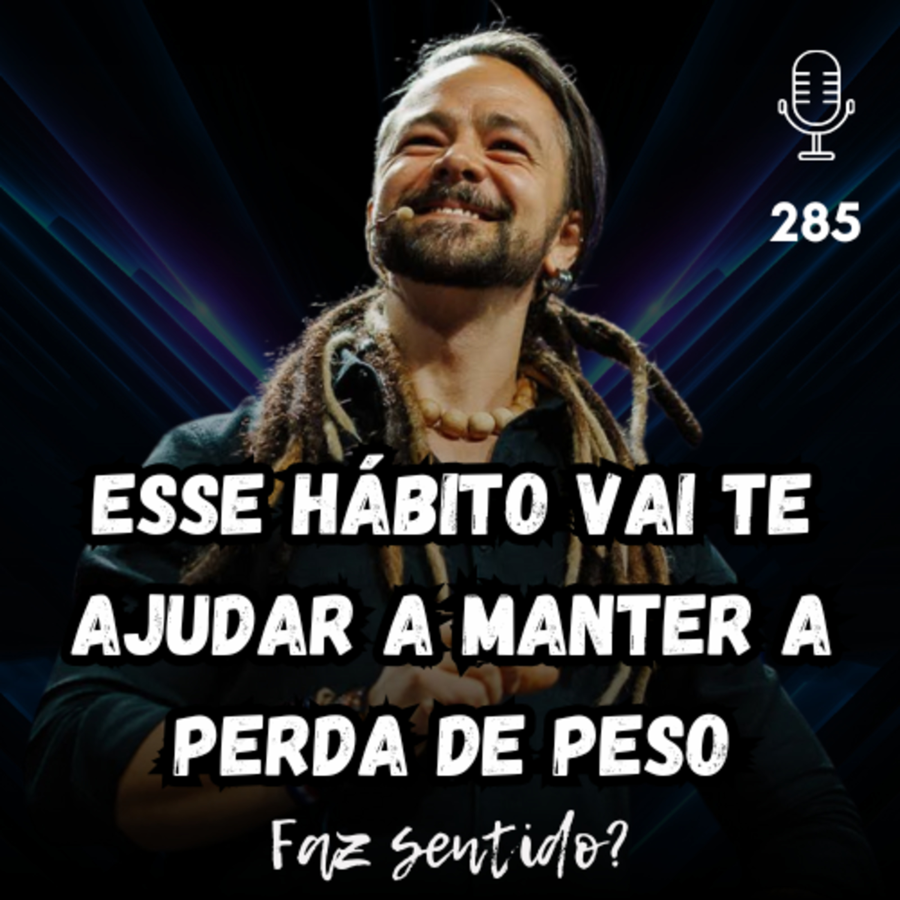 ESSE HÁBITO VAI TE AJUDAR A MANTER A PERDA DE PESO - FAZ SENTIDO? #285